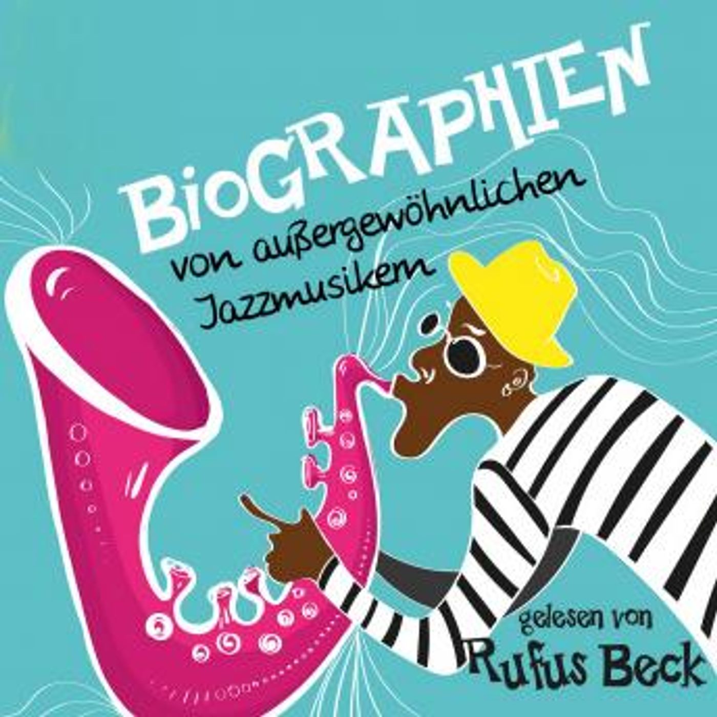 [German] - Biographien von außergewöhnlichen Jazzmusikern: Gelesen Von Rufus Beck by Chet Baker, Thelonious Monk, Charles Mingus episode artwork