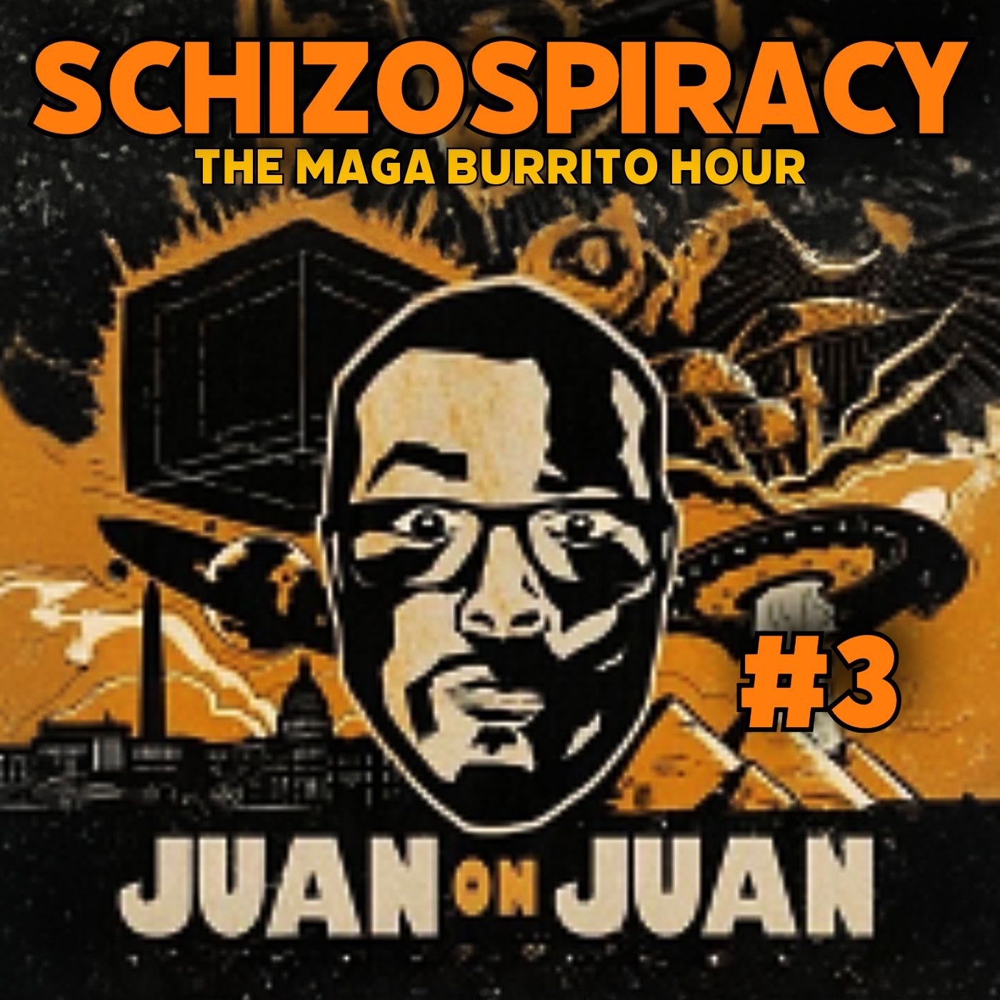 #3 SCHIZOSPIRACY: THE MAGA BURRITO HOUR | JUAN AYALA