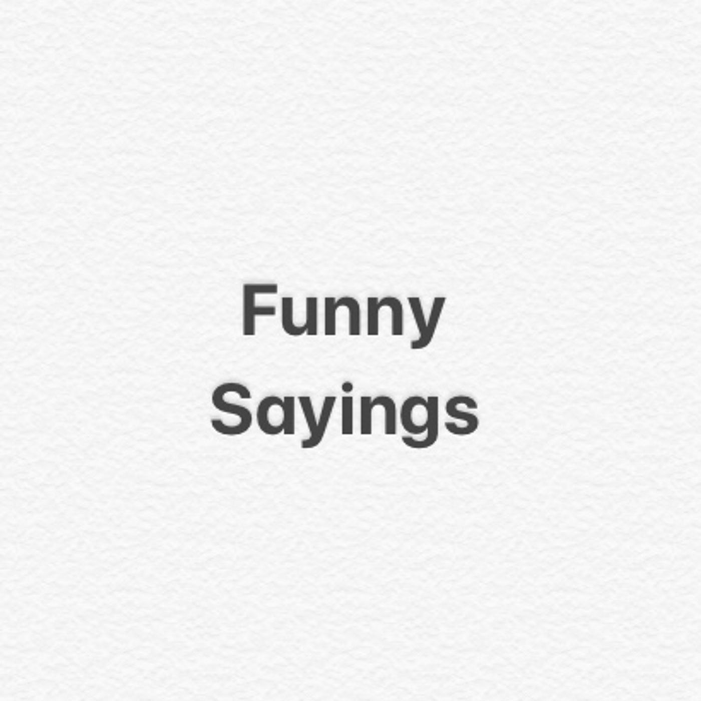Funny Sayings