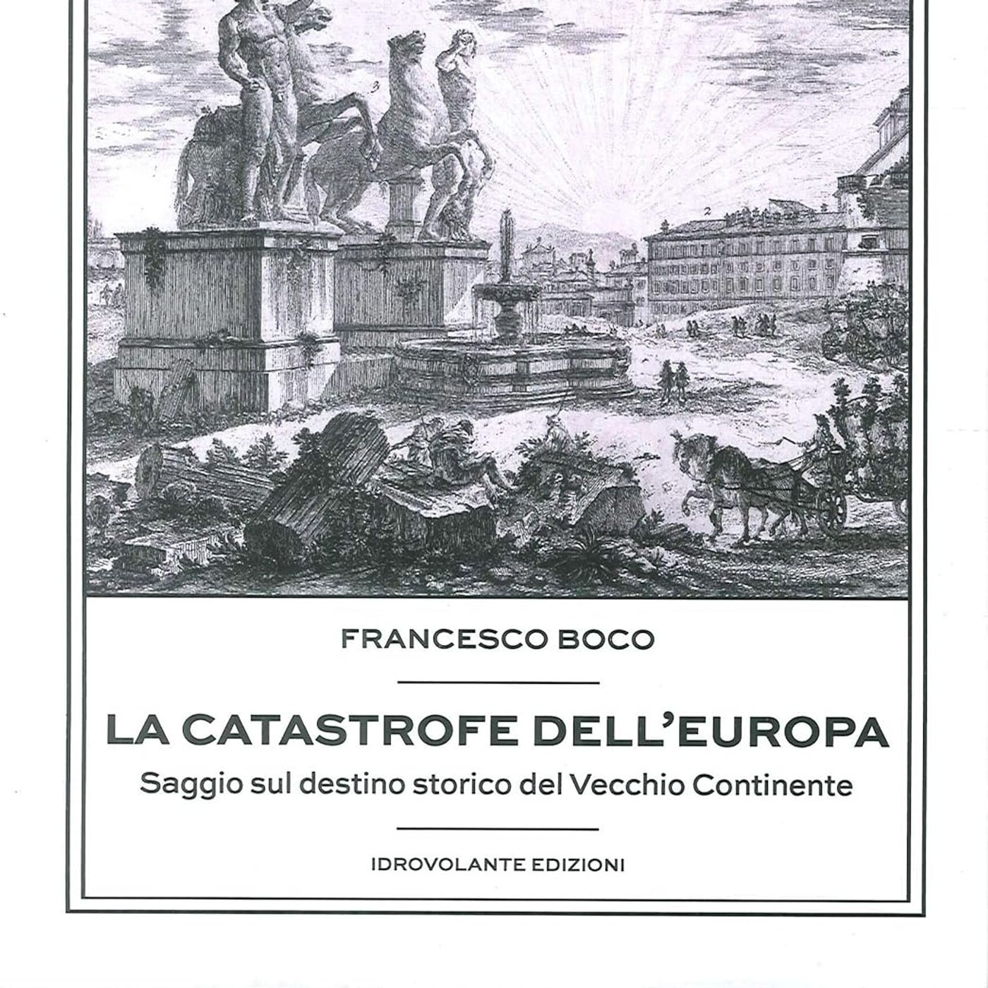 LETTURE E RILETTURE - Francesco Boco "La catastrofe dell' Europa"