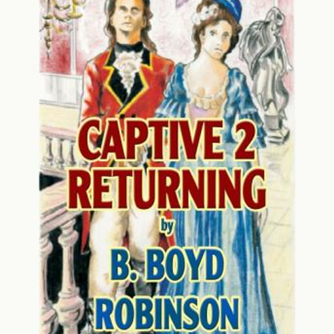 Captive 2 Returning by B. Boyd Robinson episode artwork
