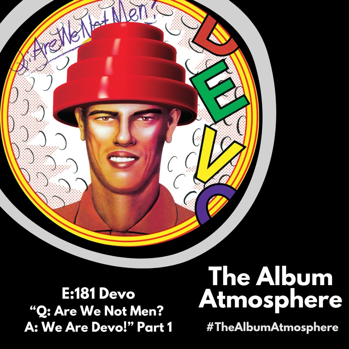 E:181 - DEVO - "Q: are we not men? A: we are Devo!" Part 1 episode artwork