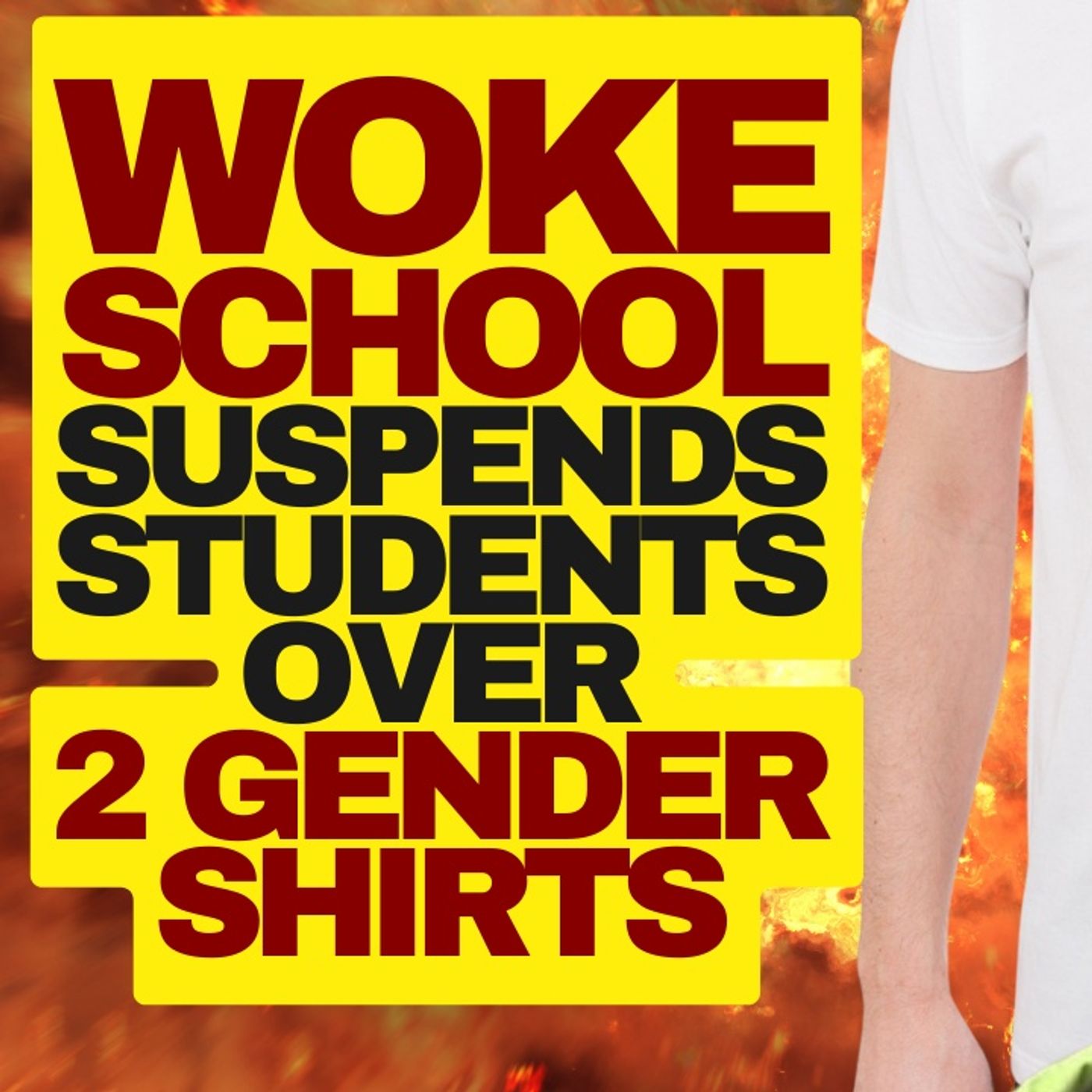 WOKE School Suspends Students For Two Genders Shirts episode artwork