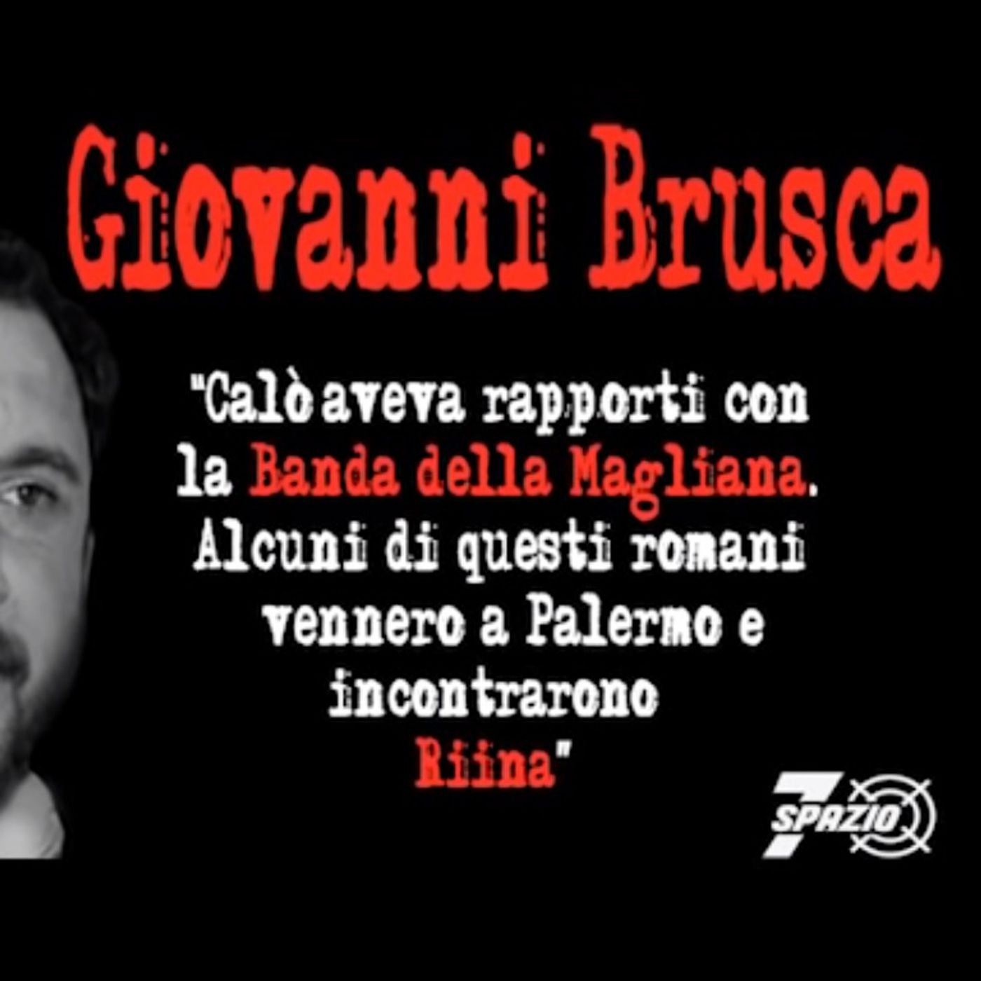 [289] «Prima di uccidere Stefano Bontate dovevamo eliminare i Rimi». Parla Giovanni Brusca