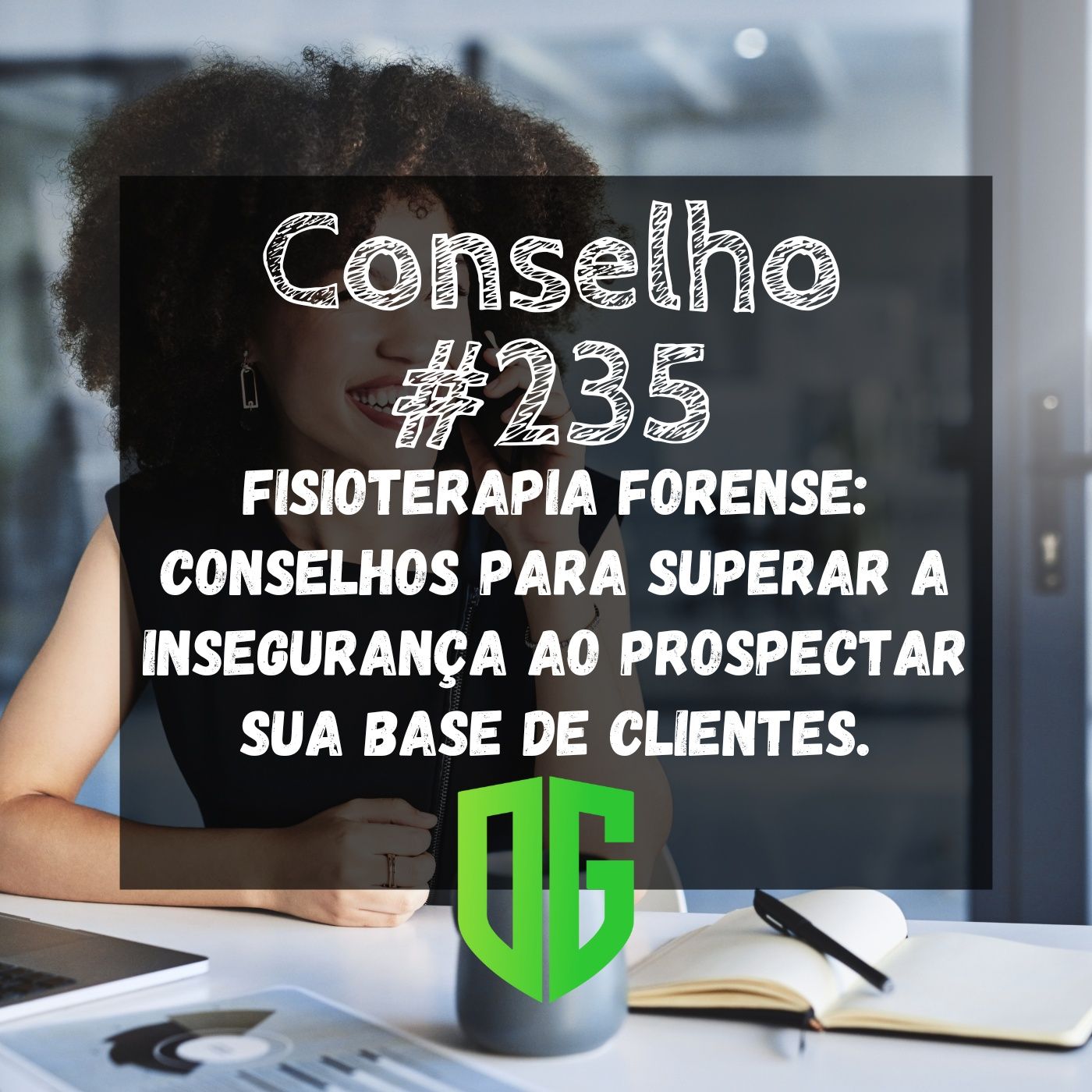 Conselho #235 - Conselhos para superar a insegurança ao prospectar sua base de clientes. episode artwork