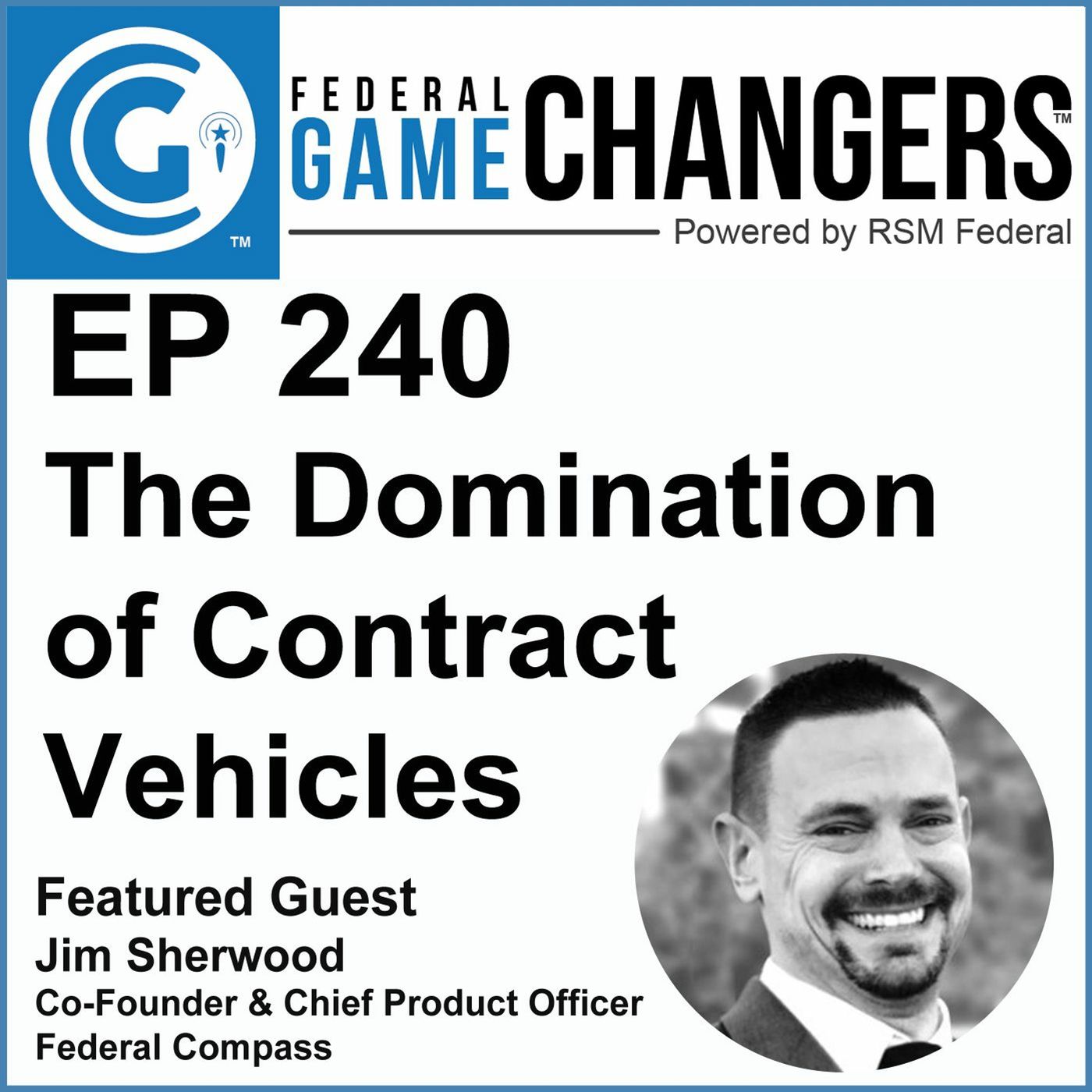 Ep 240: The Domination of Contract Vehicles in Government Contracting episode artwork