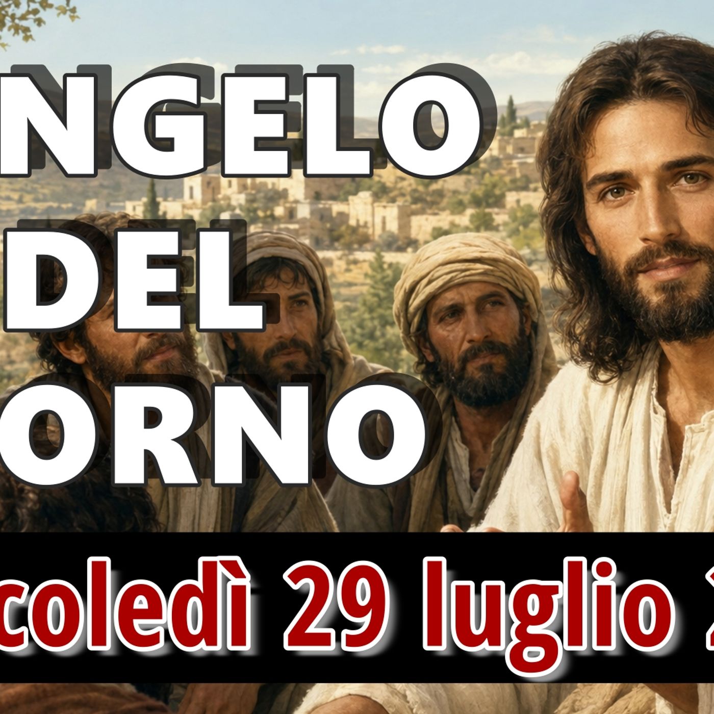 VANGELO DEL GIORNO MERCOLEDI 29 LUGLIO 2026 ❤️ Io credo che sei il Cristo, il Figlio di Dio! episode artwork