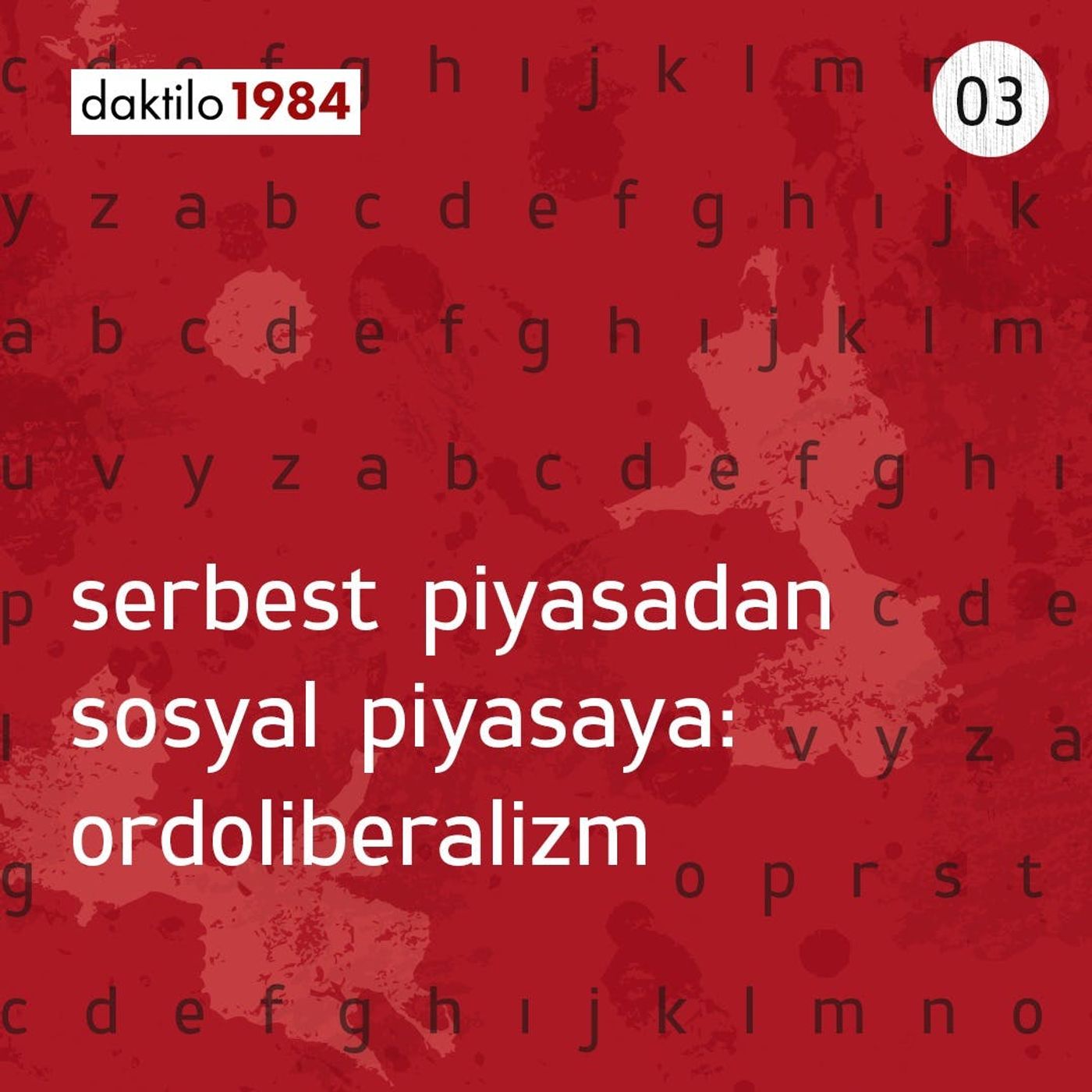 Serbest Piyasadan Sosyal Piyasaya: Ordoliberalizm | Devlet Kapasitesi ve Liberteryenizm 03 episode artwork