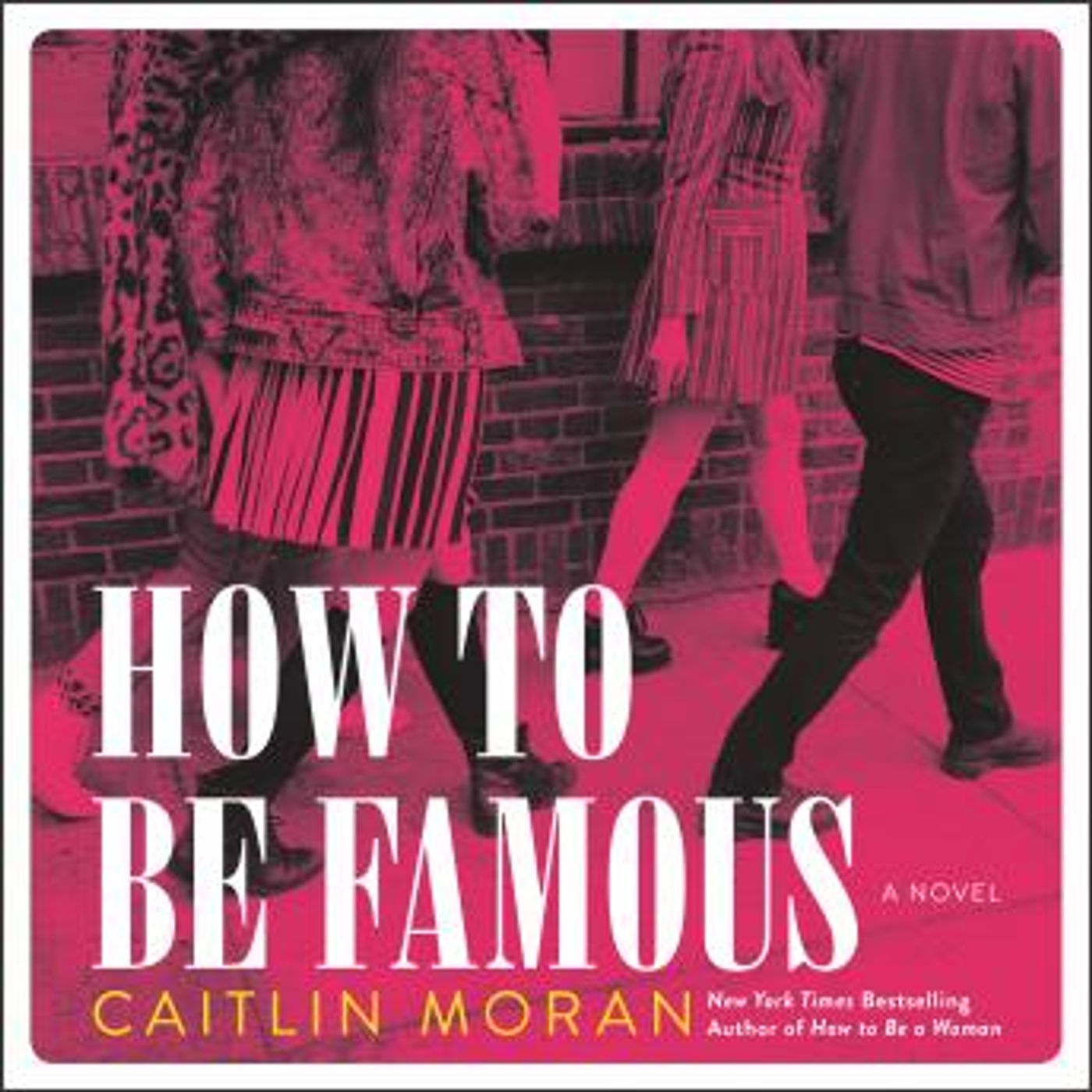 How to Be Famous: A Novel by Caitlin Moran episode artwork