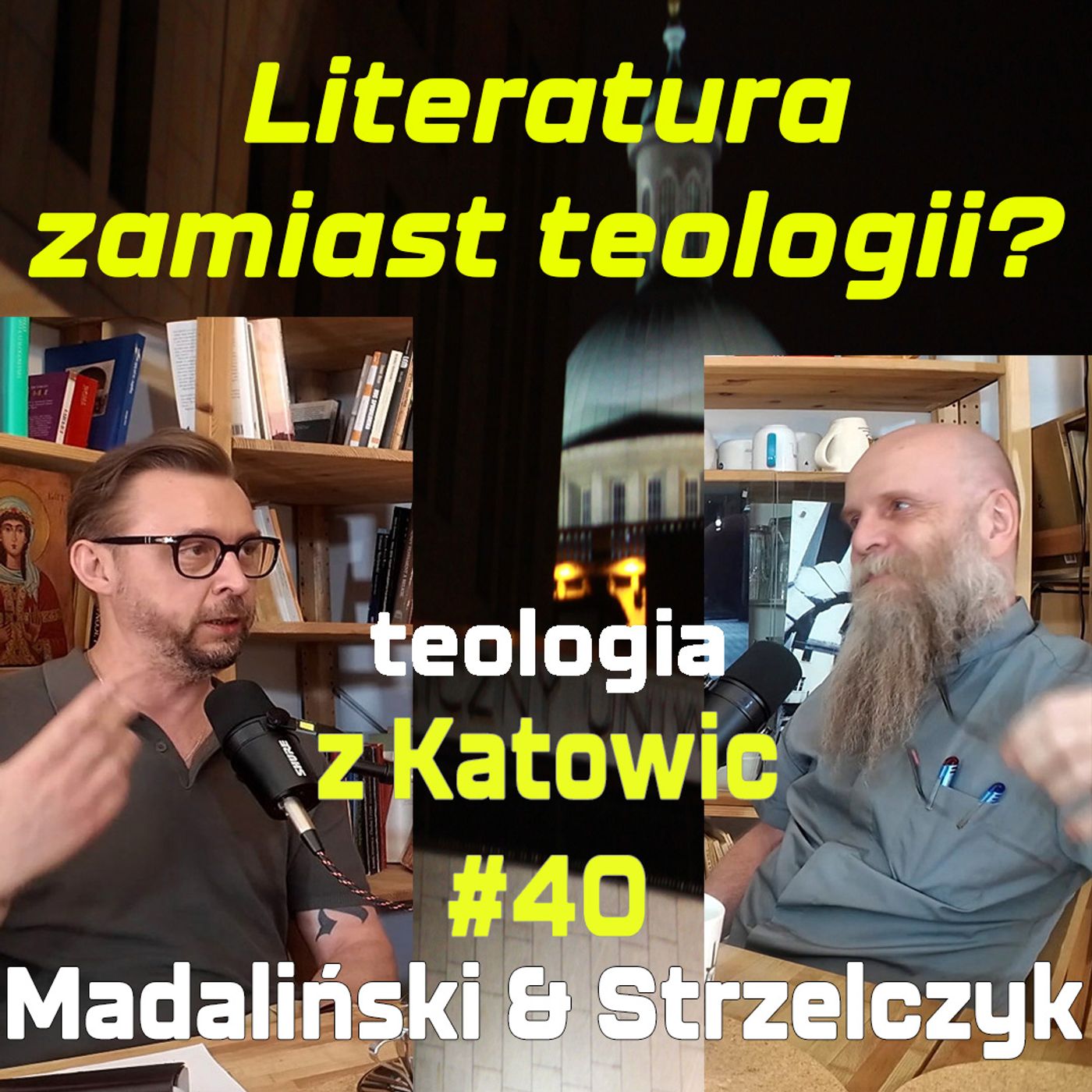 #40 Literatura zamiast teologii? (Madaliński & Strzelczyk)