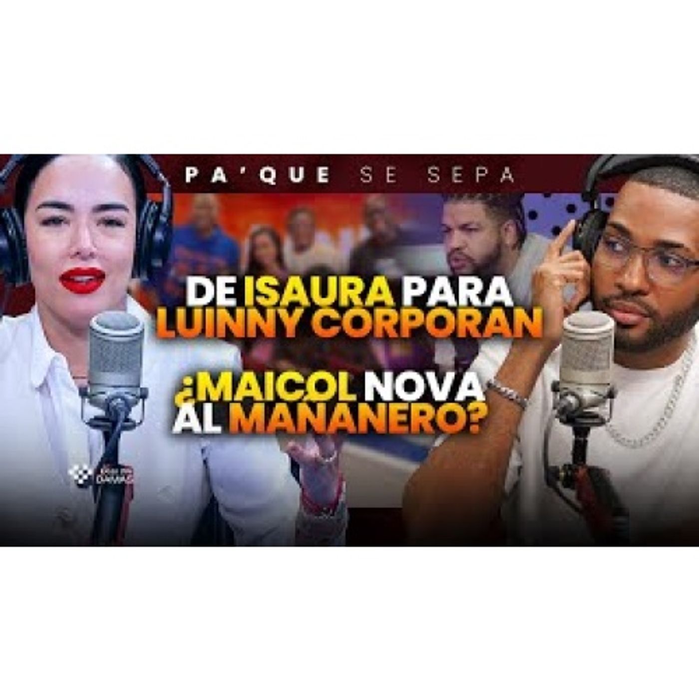 Isaura le da clases a Luinny Corporán - ¿Maicol Nova al Mañanero? - Pa' que se sepa episode artwork