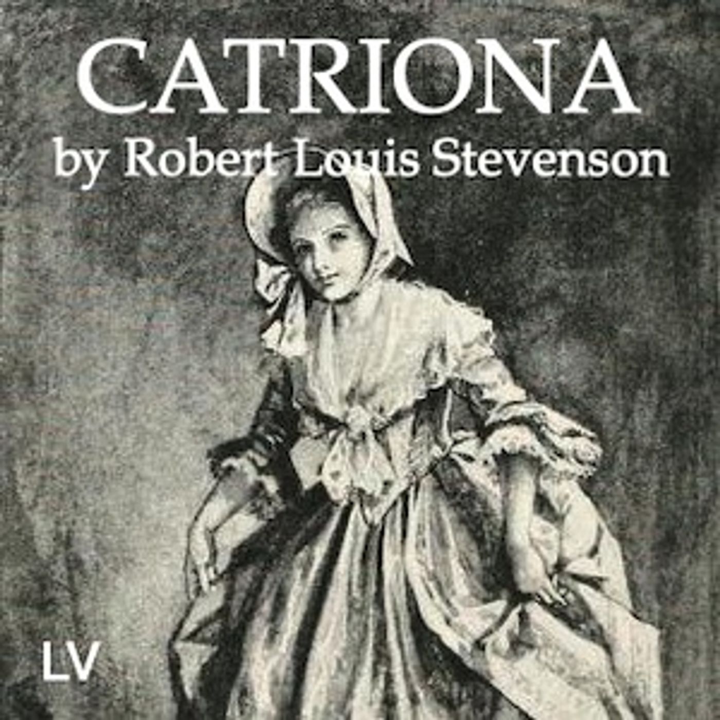 Catriona by Robert Louis Stevenson (1850 - 1894)