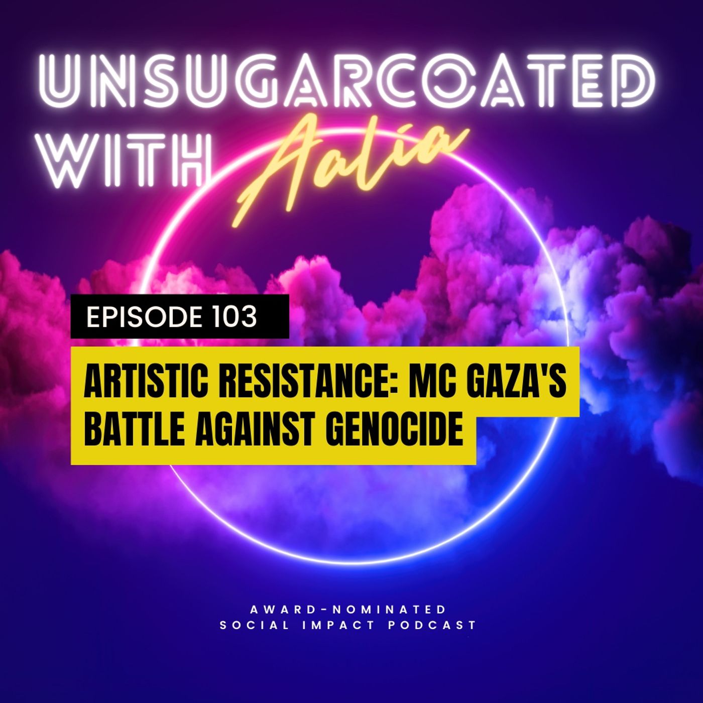 E103 Artistic Resistance: MC Gaza's Battle Against Genocide