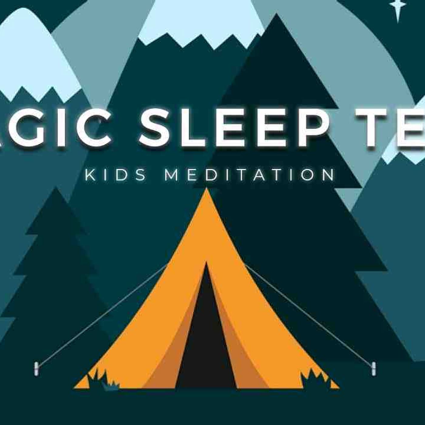 Sleep Meditation for Kids _ MAGIC SLEEP TENT _ Sleep Story for Children episode artwork