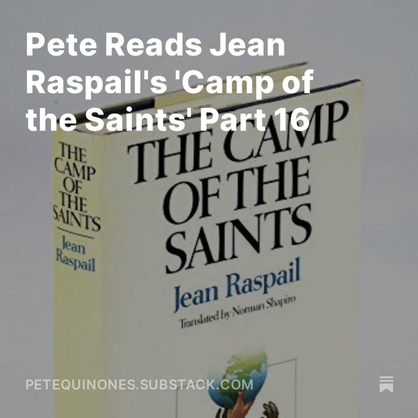 Pete Reads Jean Raspail's 'Camp of the Saints' Part 16