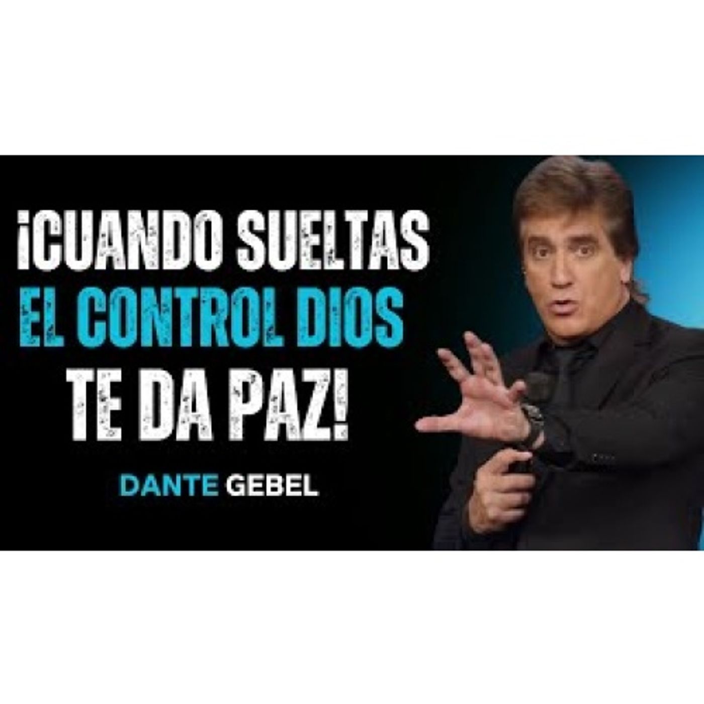 ¡Cuando Sueltas El Control, Dios Te Da Paz! - Predicas de Dante Gebel