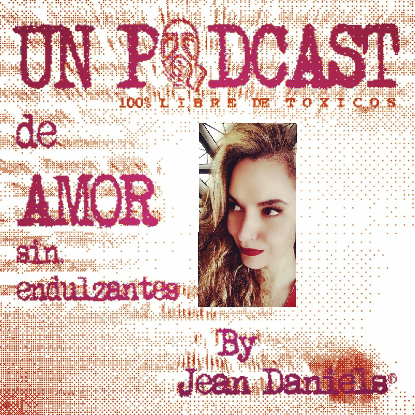 Un podcast de amor sin endulzantes