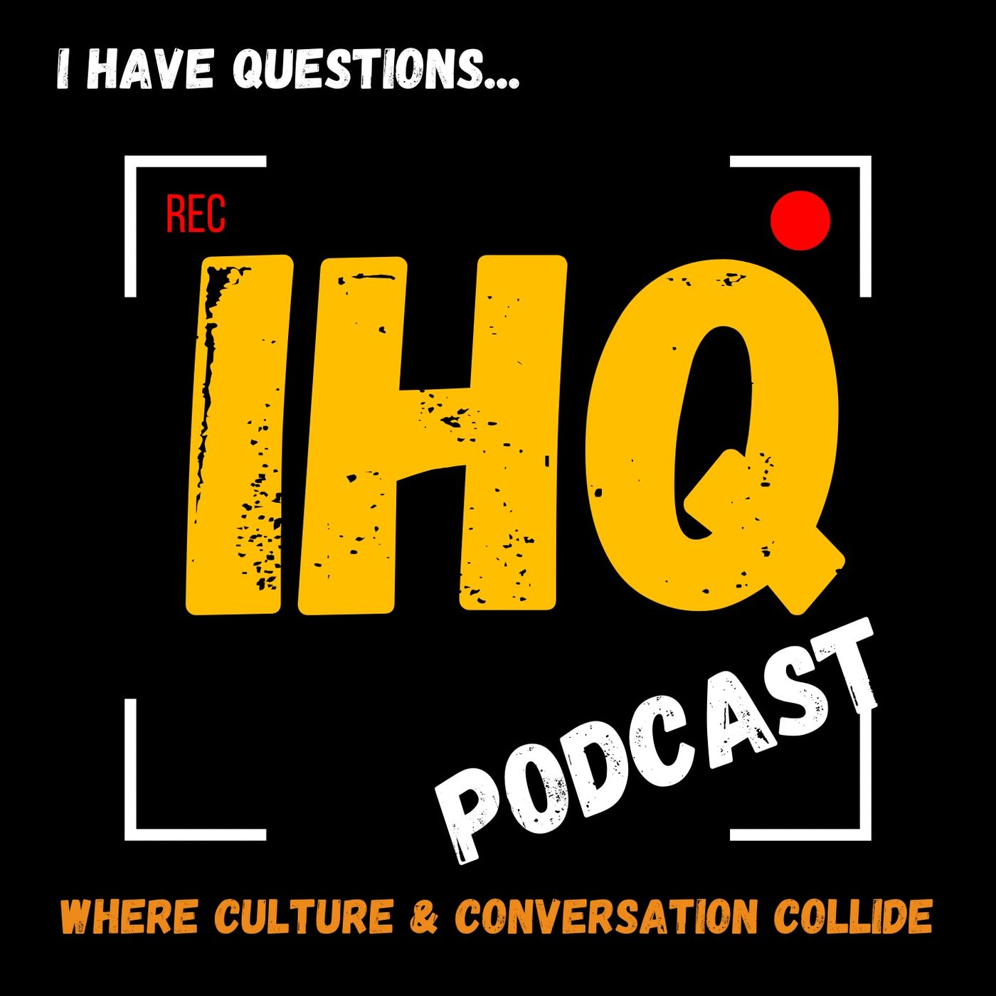 I Have Questions Podcast