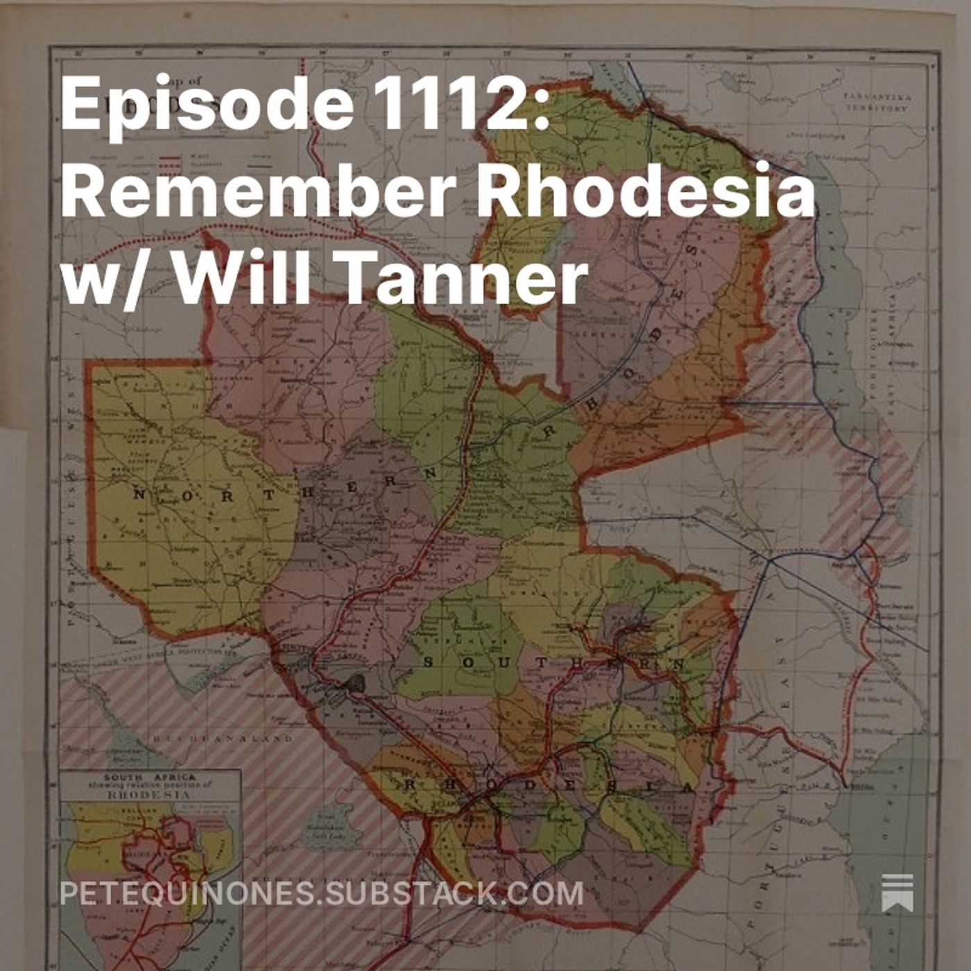 Episode 1112: Remember Rhodesia w/ Will Tanner