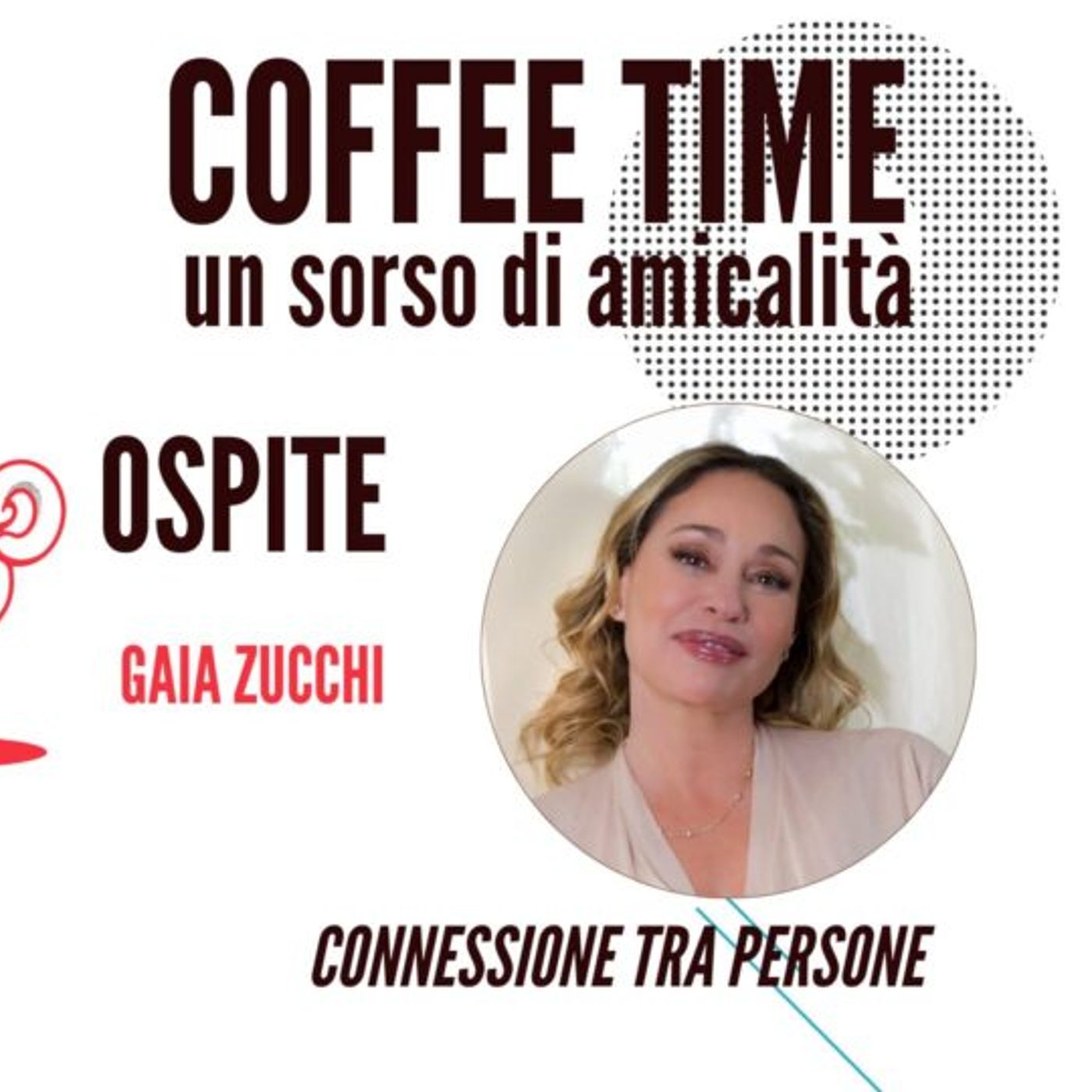 Gaia Zucchi ospite al Coffee Time un sorso di amicalita episode artwork