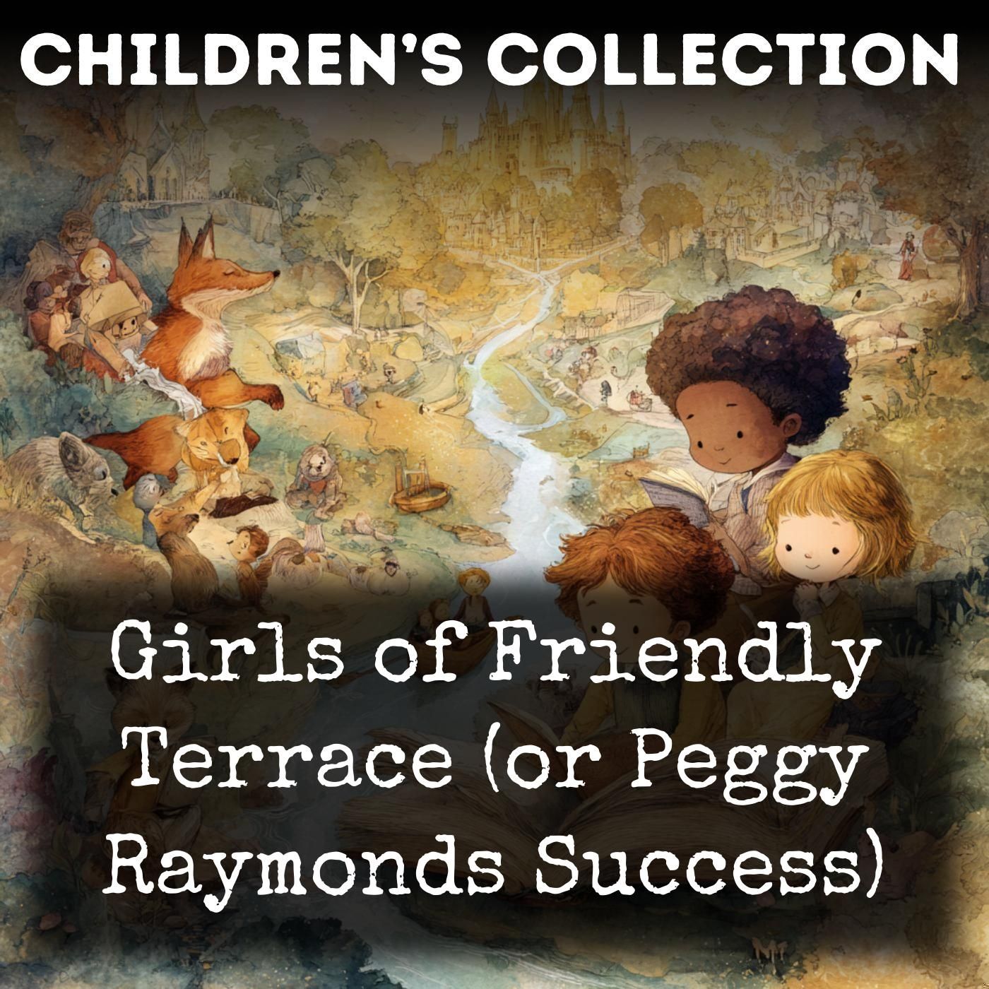 Girls of Friendly Terrace (or Peggy Raymonds Success)