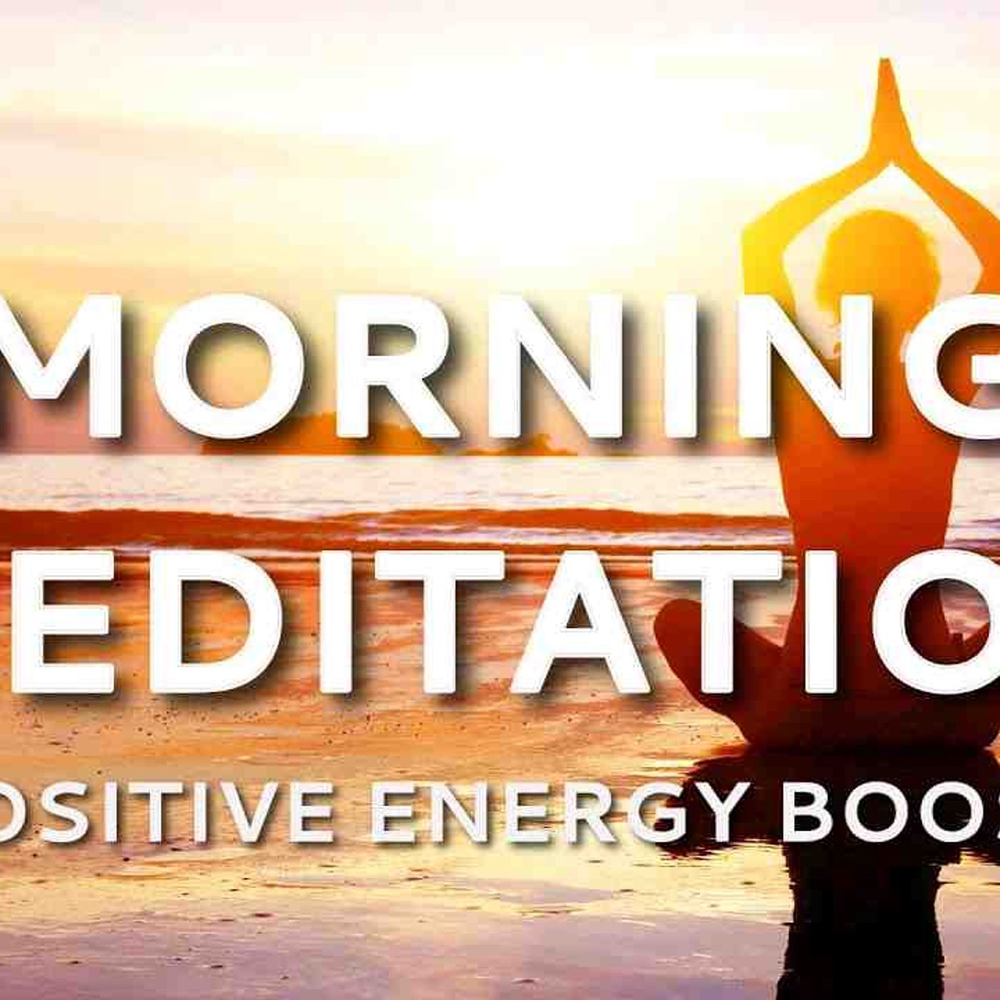 Guided Morning Meditation for Positive Energy_ Boost Mind _ Body Vitality(MP3_160K) episode artwork