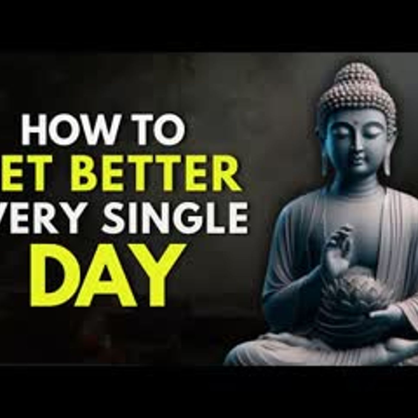 How to Improve Yourself Every Single Day   Buddhist Wisdom