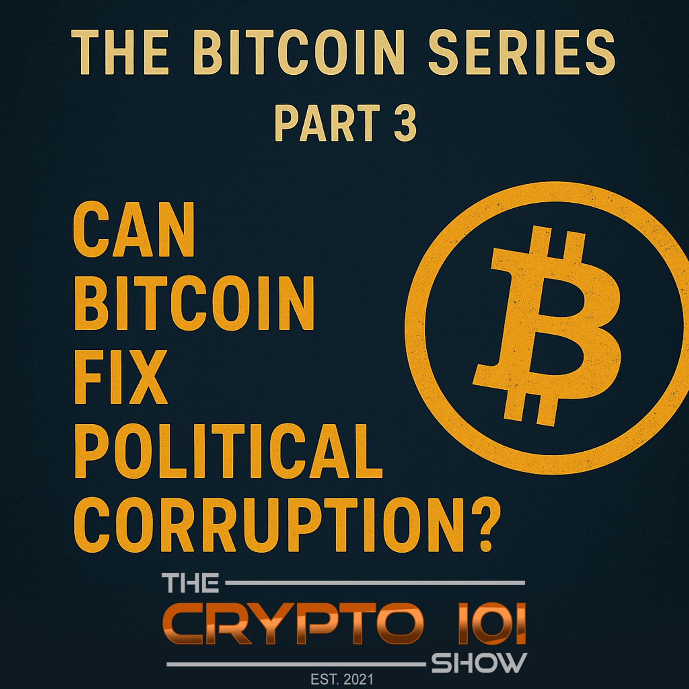 The Bitcoin Series - Part 3: Can Bitcoin Fix Political Corruption? episode artwork