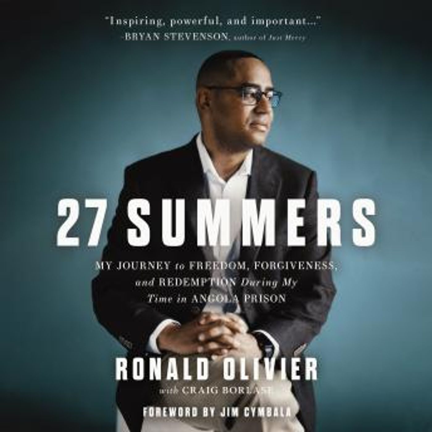 27 Summers: My Journey to Freedom, Forgiveness, and Redemption During My Time in Angola Prison by Ronald Olivier episode artwork