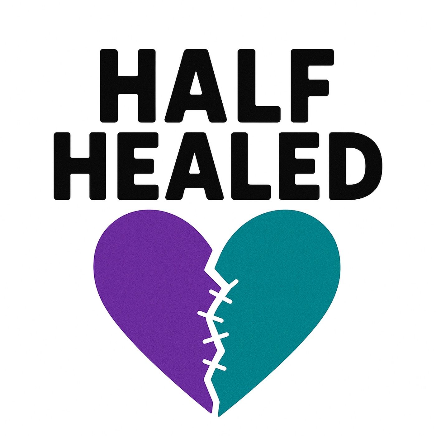 Half Healed Podcast