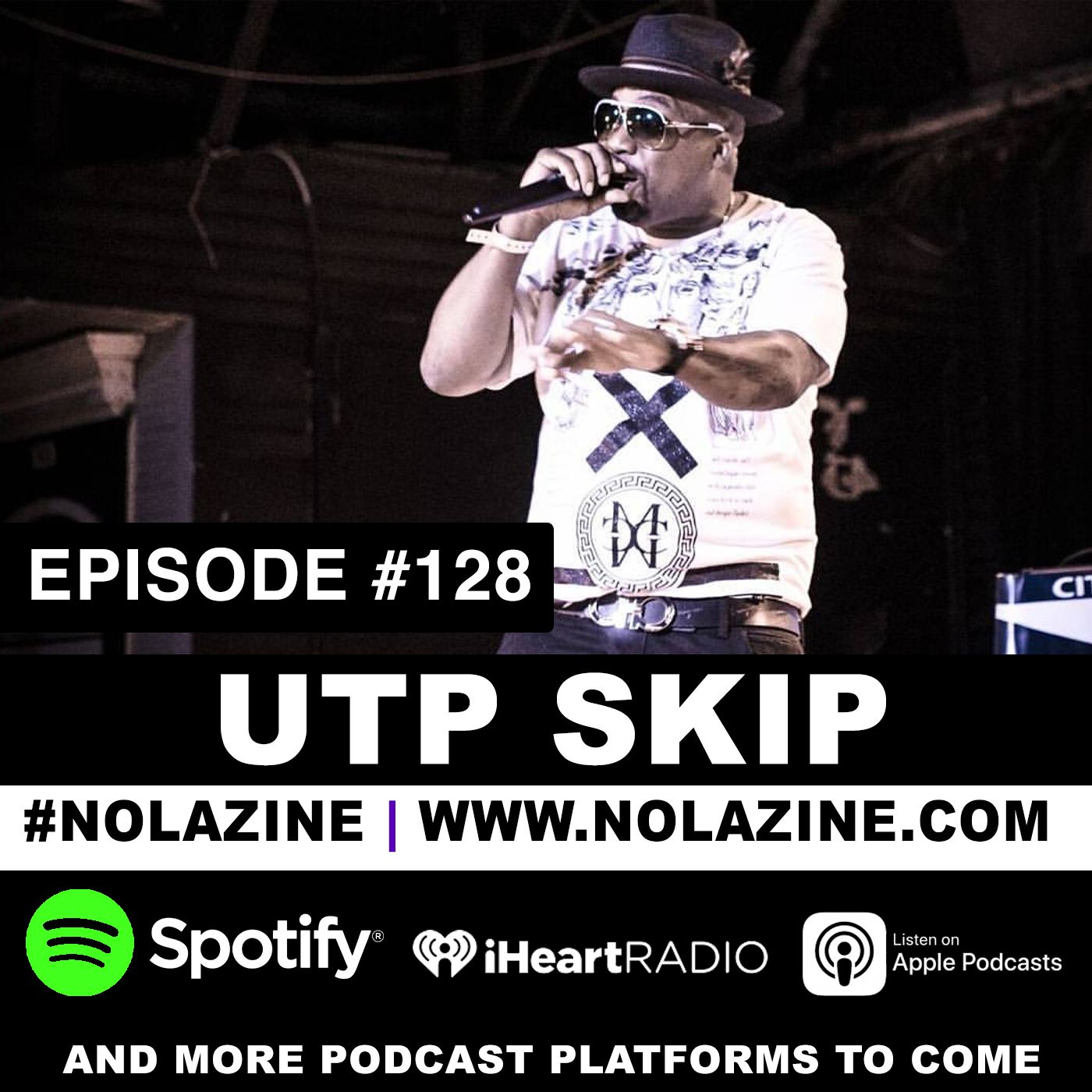 EP: 128 Featuring UTP Skip