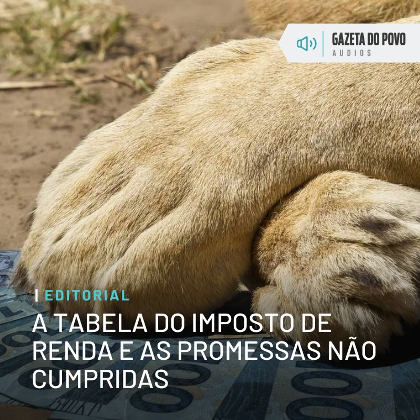 Editorial: A tabela do Imposto de Renda e as promessas não cumpridas