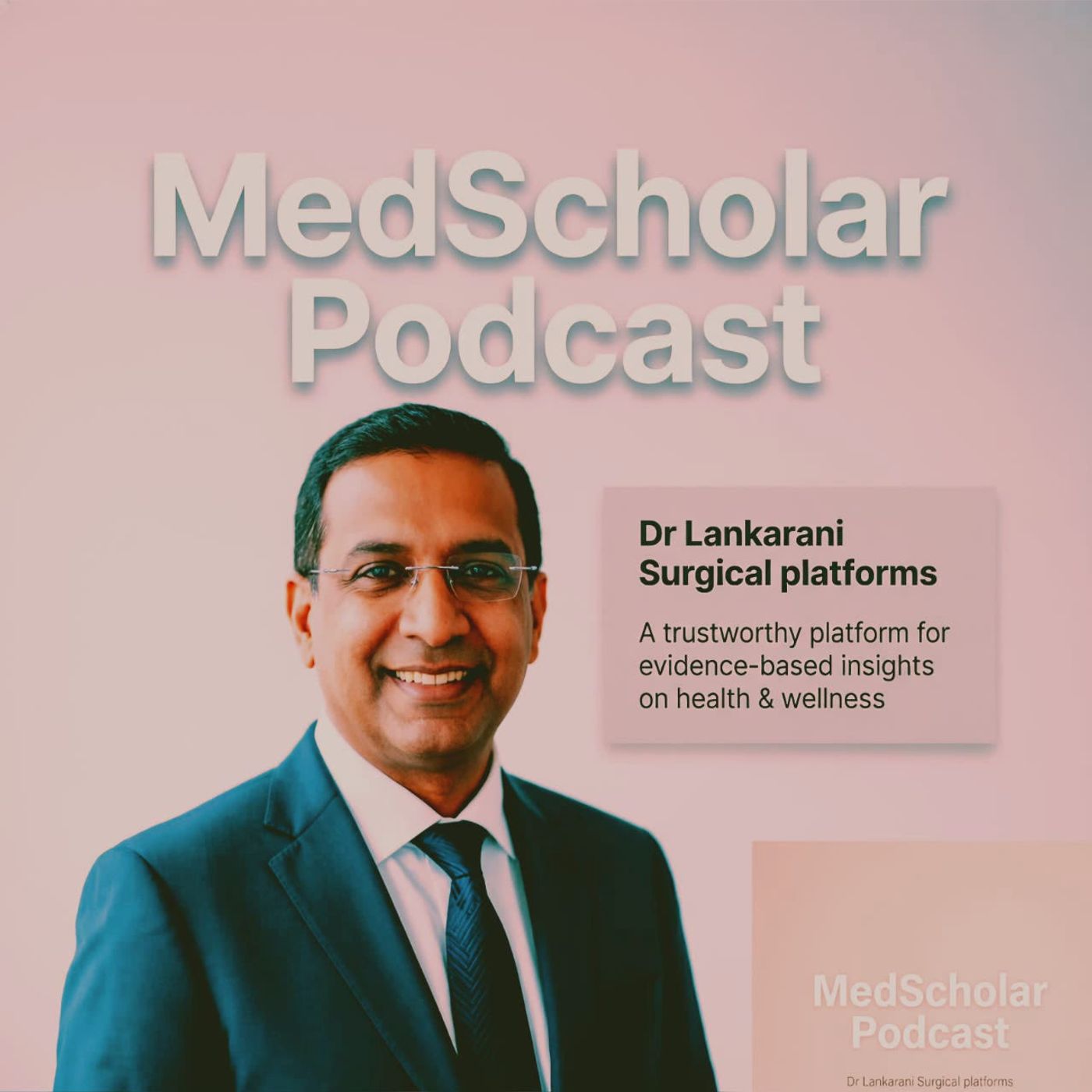 MedScholar Podcast Exclusive Episode - Dr Lankarani Surgical Platforms episode artwork