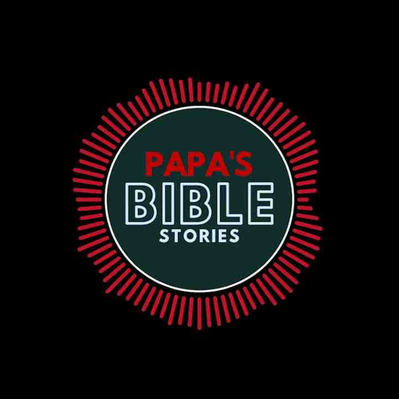 Ep. 12 - Jacob _ Esau - Papa_s Bible Stories Podcast