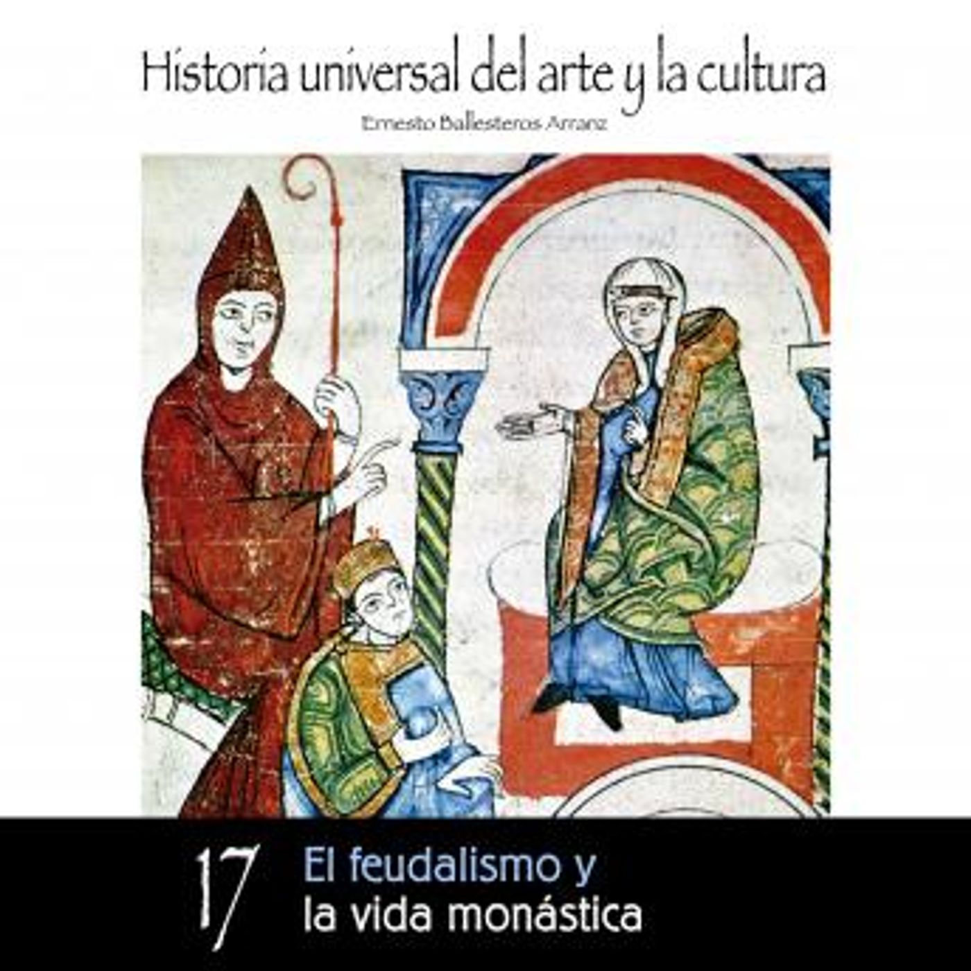 [Spanish] - El Feeudalismo y la vida monástica by Ernesto Ballesteros Arranz episode artwork