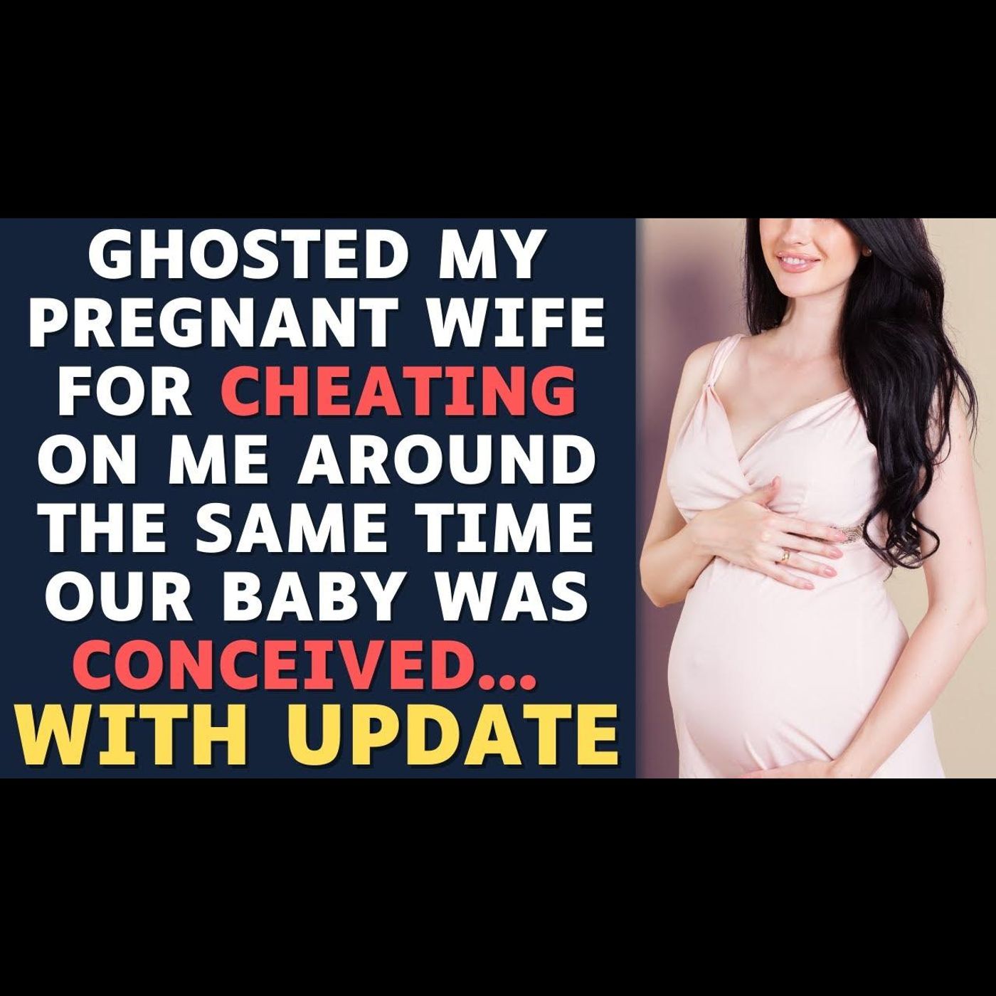 Ghosted My Pregnant Wife For Cheating When The Baby Was Conceived... Reddit Relationships episode artwork