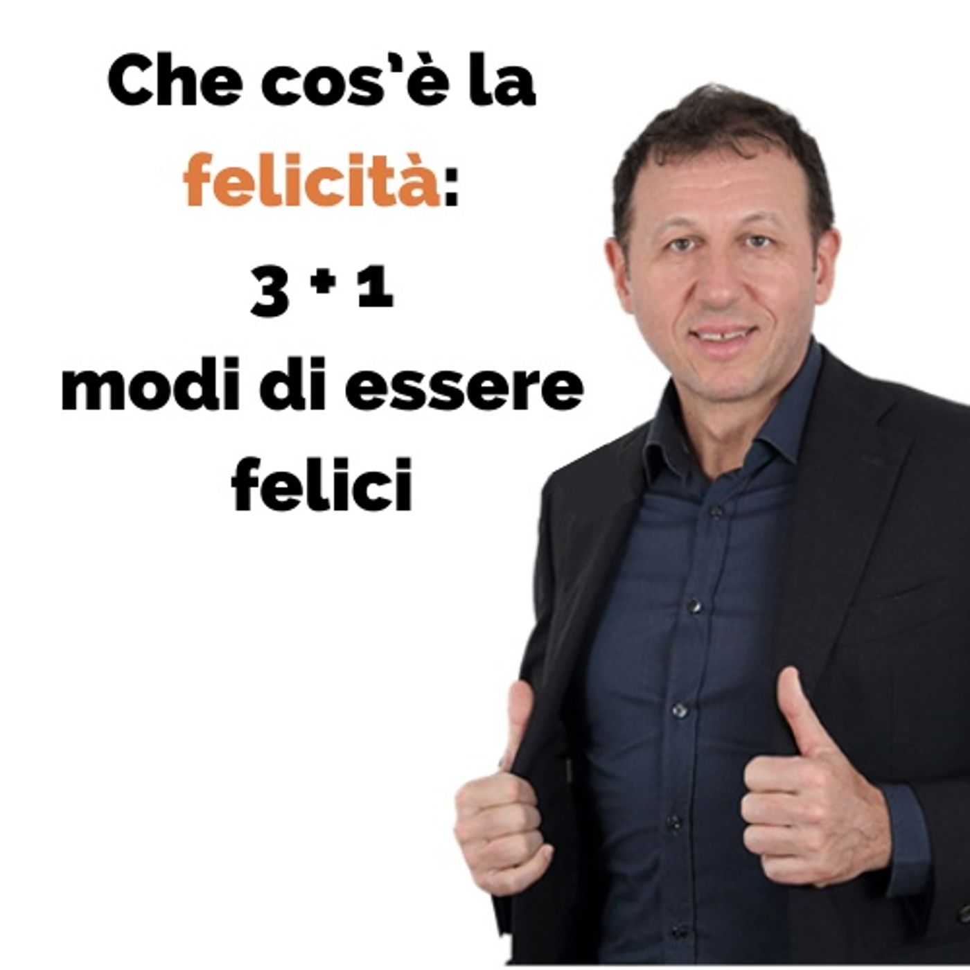 Che cos’è la felicita'? 3 + 1 modi di essere felici episode artwork