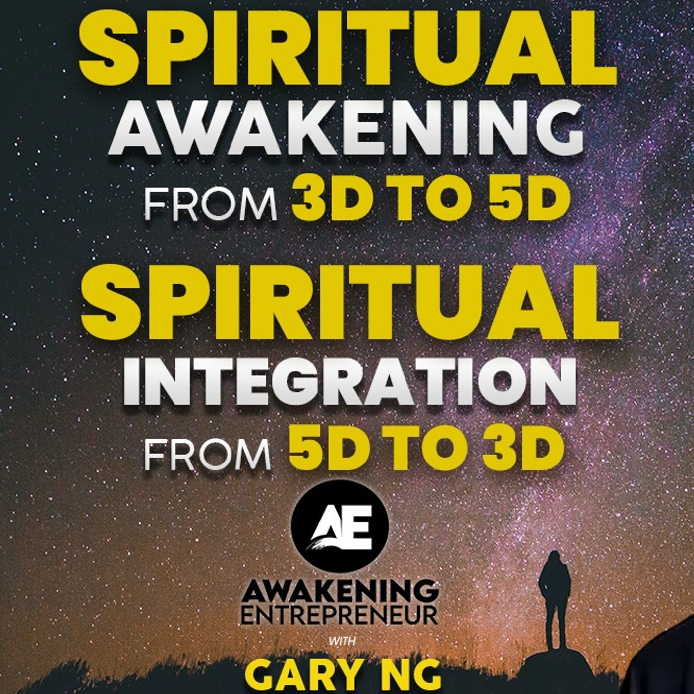 Spiritual Awakening from 3D to 5D, Spiritual Integration from 5D to 3D | Gary Ng episode artwork