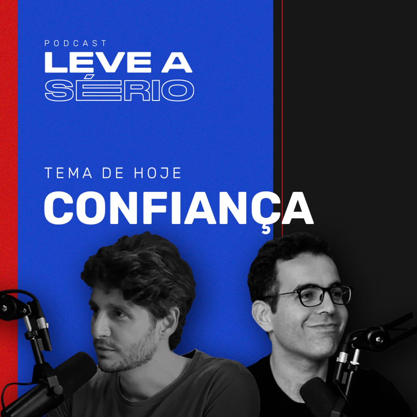 Ep. 01 - Como ser confiante, aprenda! | Podcast Leve a Sério