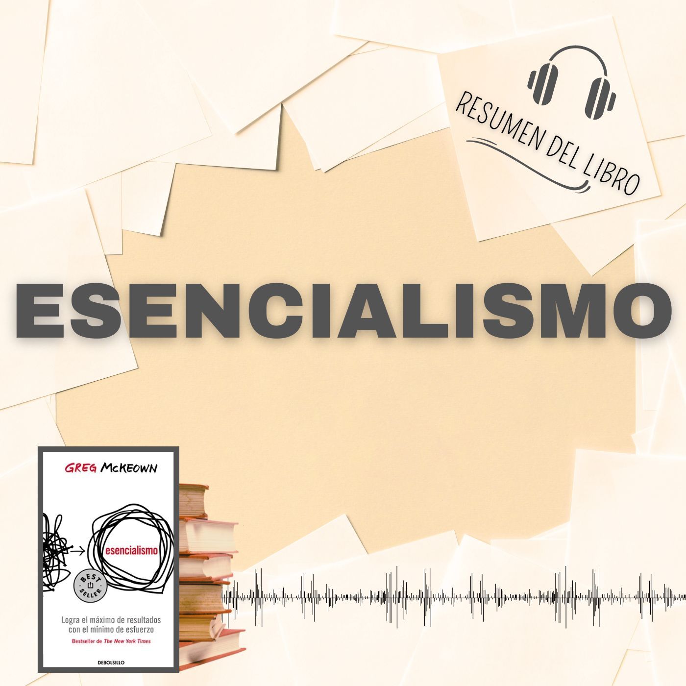 ESENCIALISMO 📗 Resumen del Libro - Ideas Clave de GREG MCKEOWN (Baja tu PDF📥)