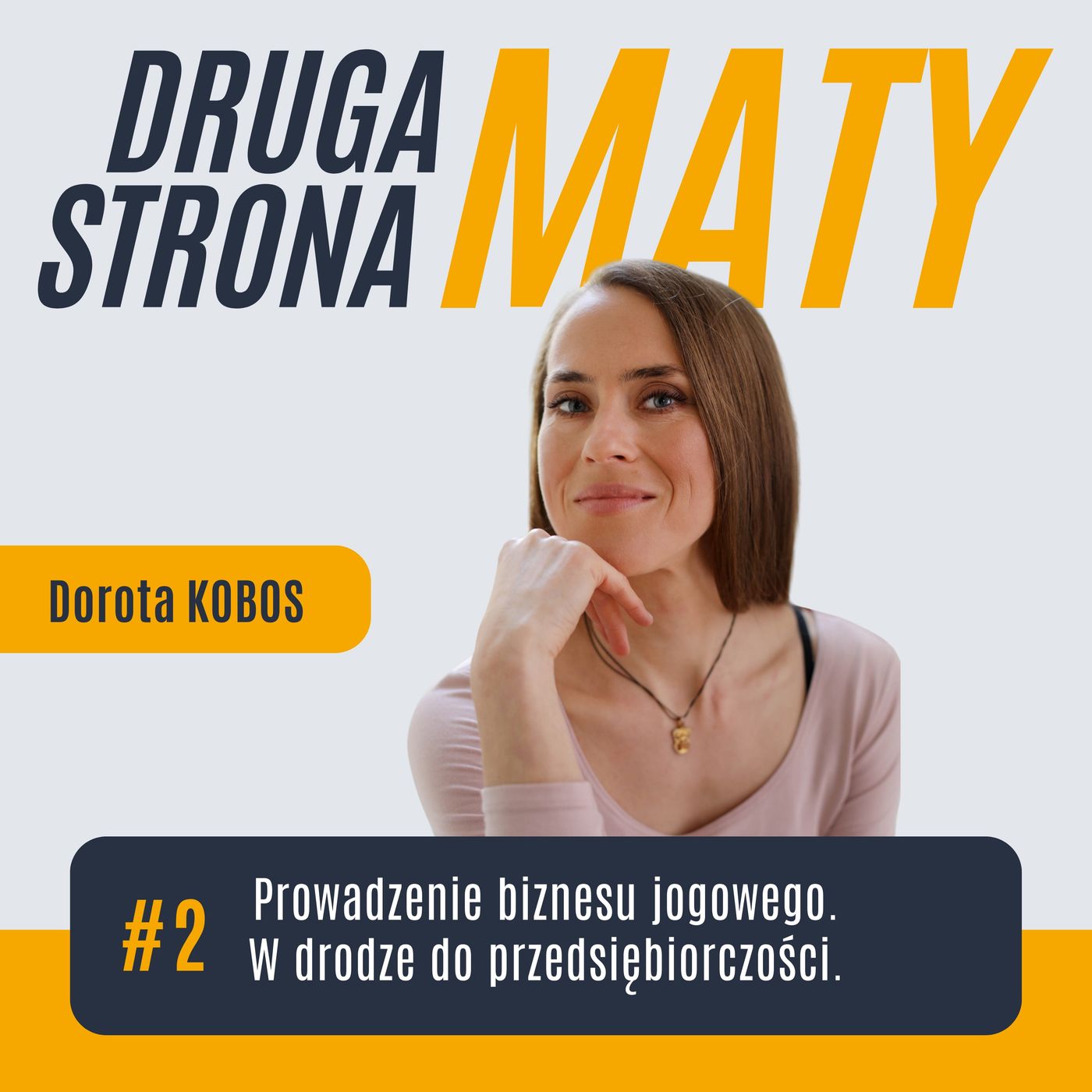 #2 Prowadzenie biznesu jogowego. W drodze do przedsiębiorczości. Dorota Kobos