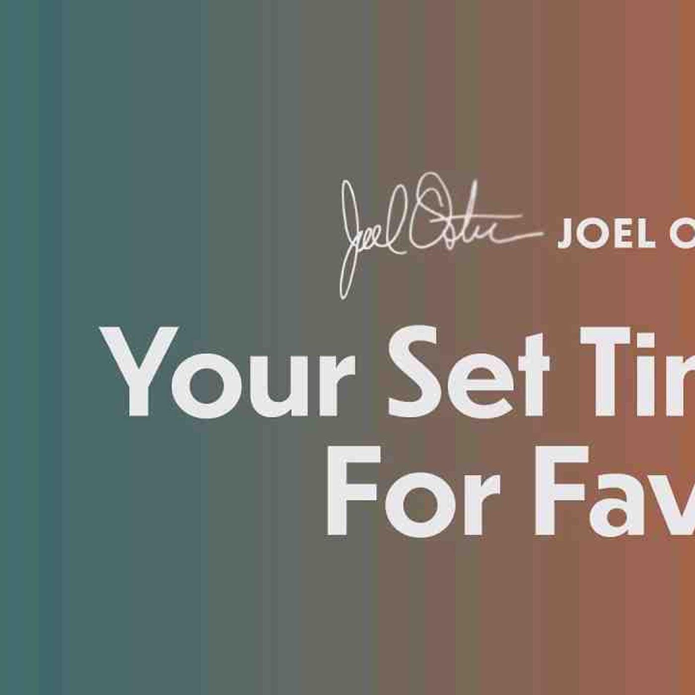 Your Set Time For Favor  Joel Osteen episode artwork