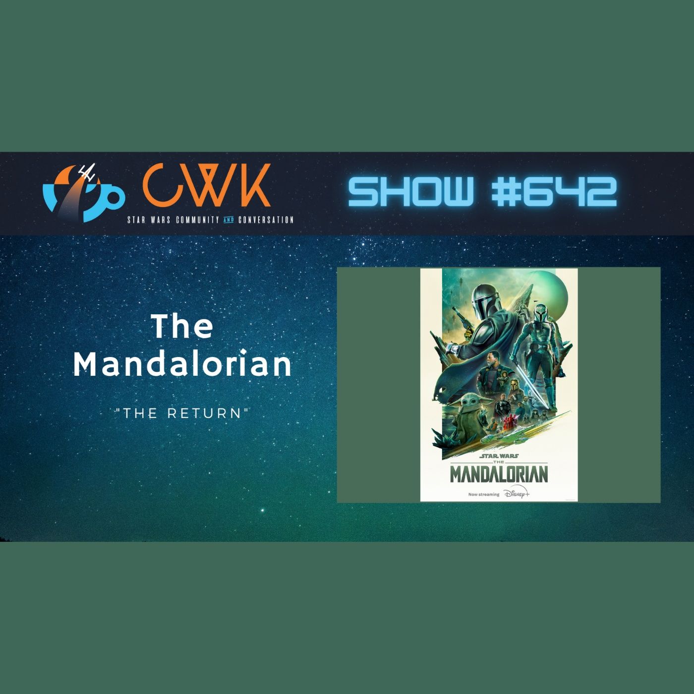 CWK Show #642: The Mandalorian- ”The Return”
