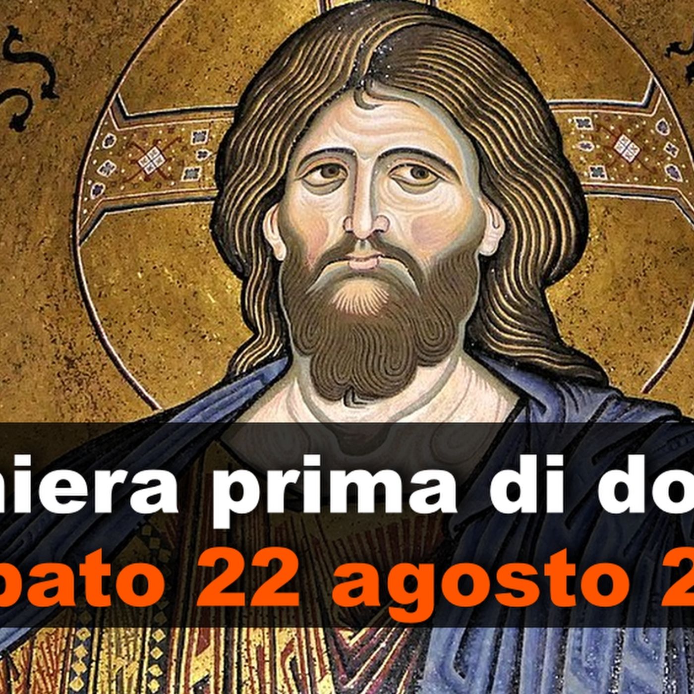 Preghiera prima di dormire SABATO 22 AGOSTO 2026 ❤️ Compieta dopo i Primi Vespri XXI Domenica T.O. episode artwork