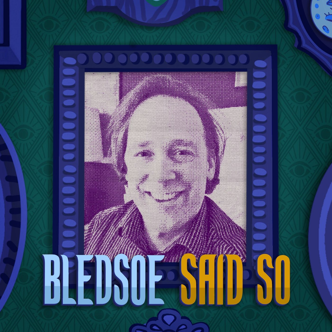 Bledsoe Said So