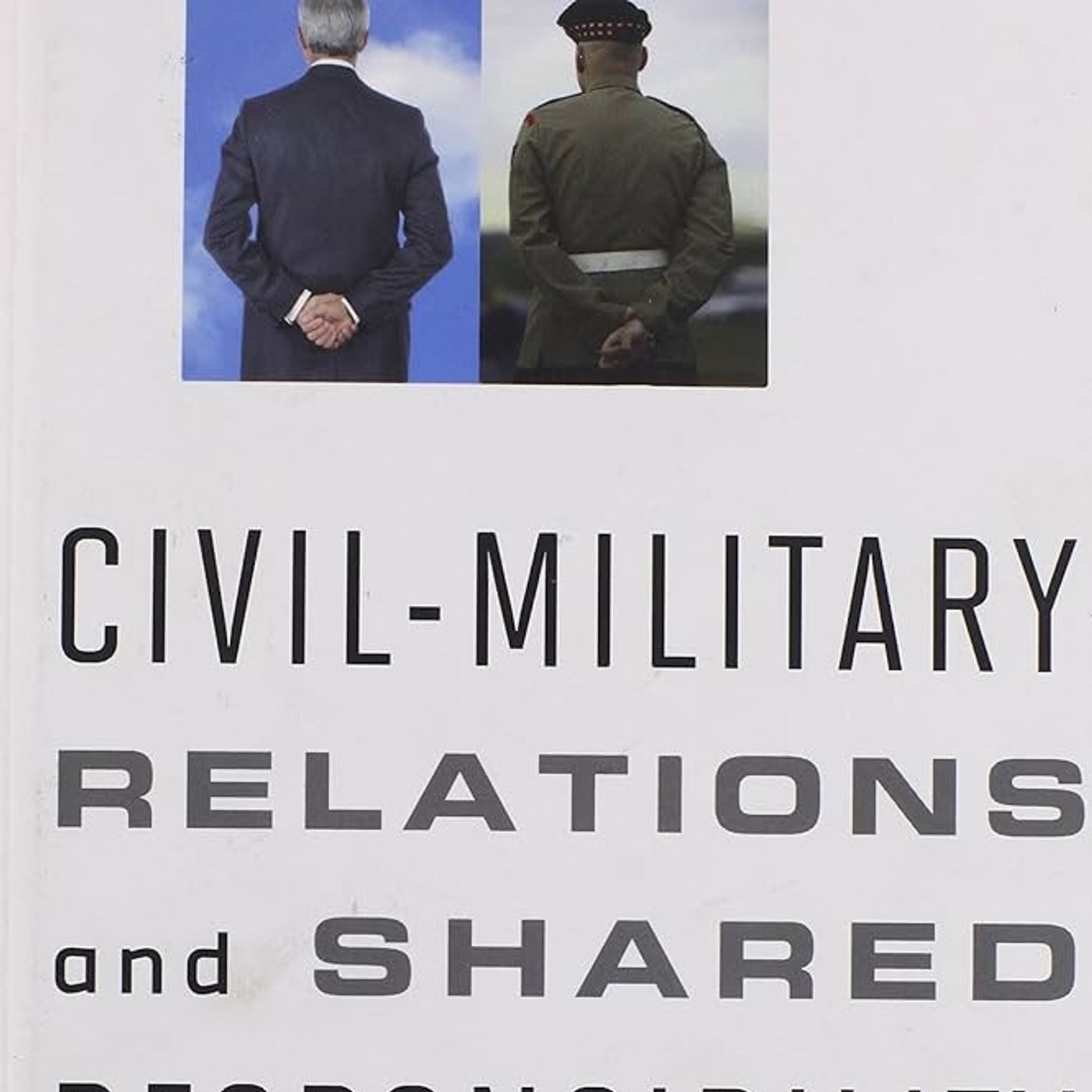 Civil-Military Relations and Shared Responsibility: A Four-Nation Study