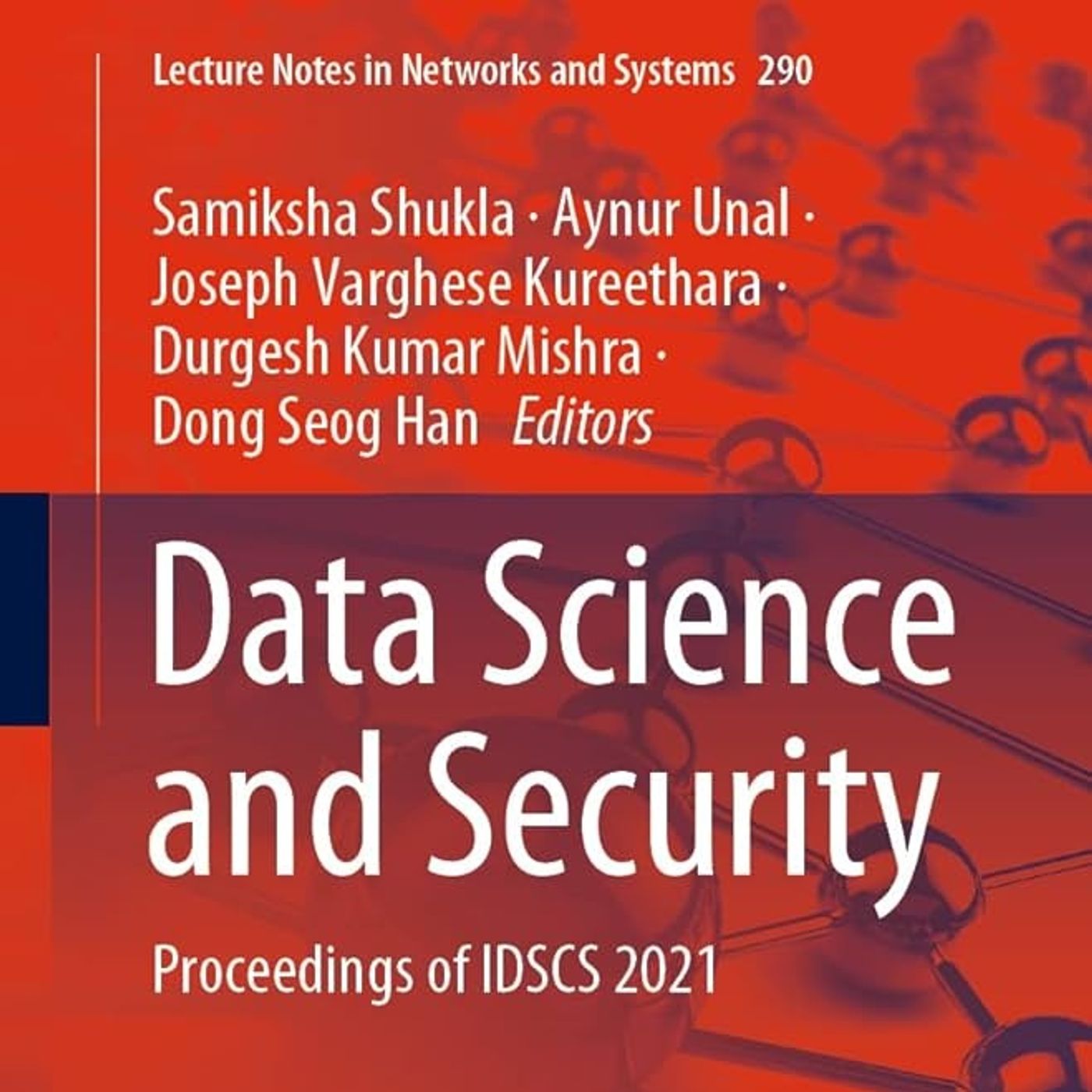 Data Science and Security: Proceedings of IDSCS 2021