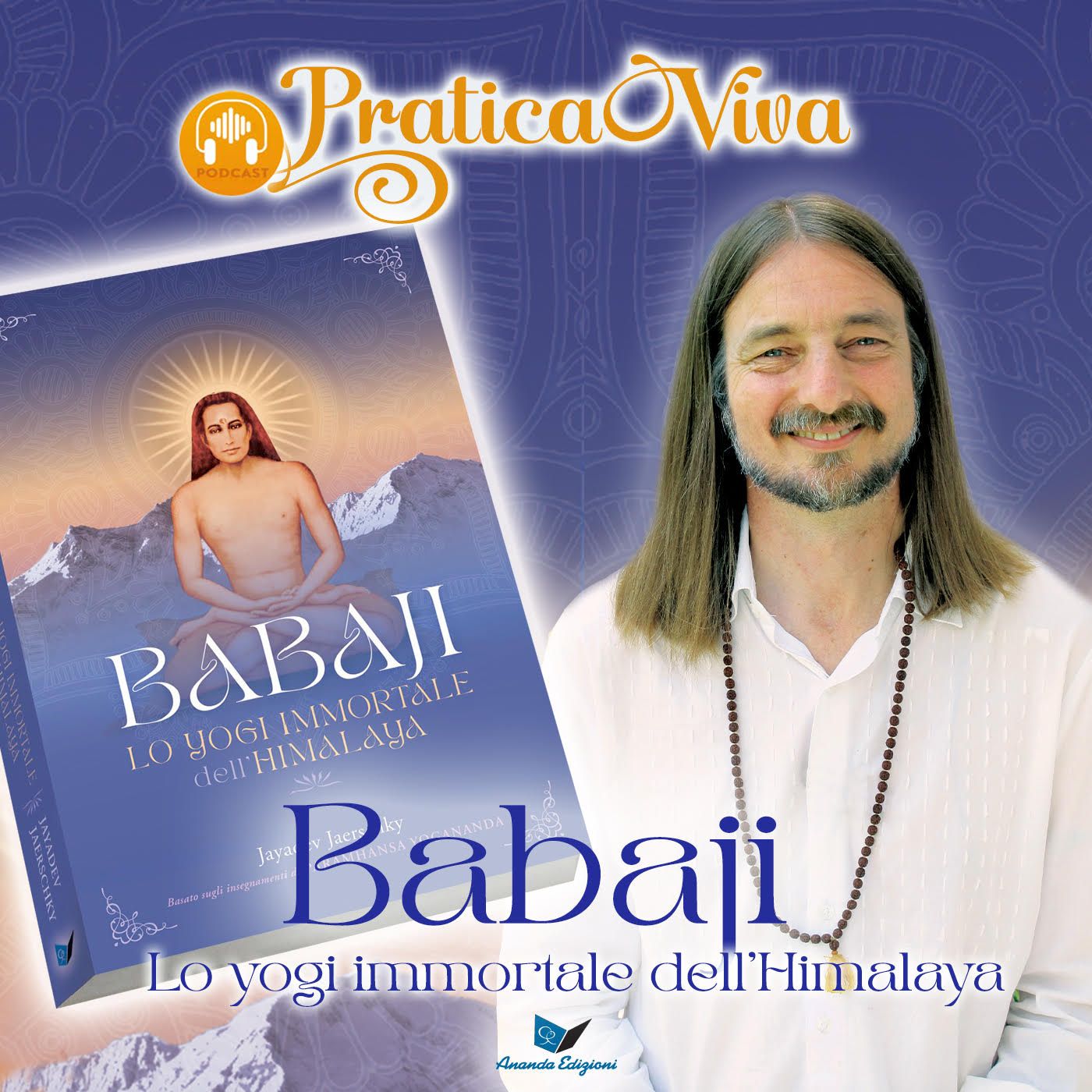 Ep. 1 - "Babaji. Lo yogi immortale dell’Himalaya" di Jayadev Jaerschky Ep. 1 - "Babaji. Lo yogi immortale dell’Himalaya" di Jayadev Jaerschky