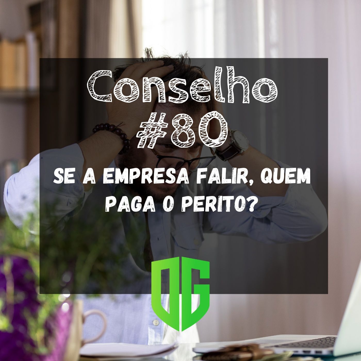Conselho #80 - Se a empresa falir, quem paga o perito? episode artwork