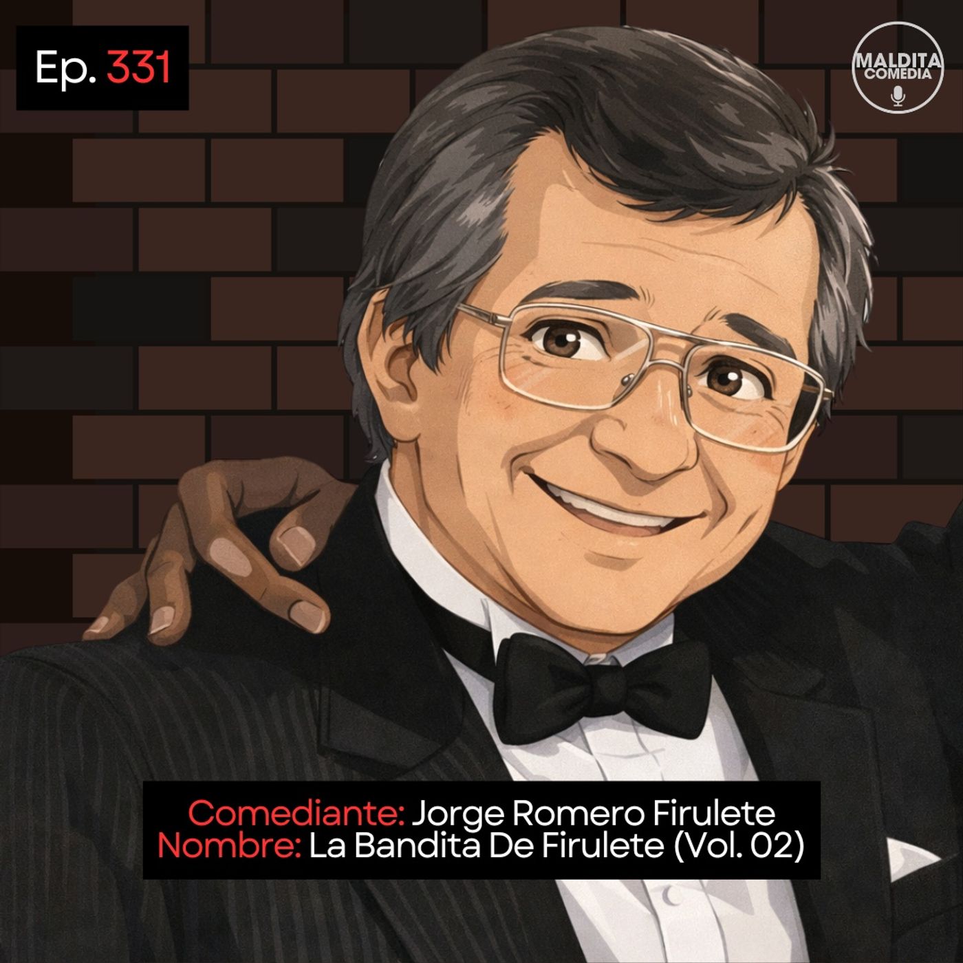 EP. 331 🎙️ Jorge Romero Firulete ➡︎ La Bandita De Firulete (Vol. 02)